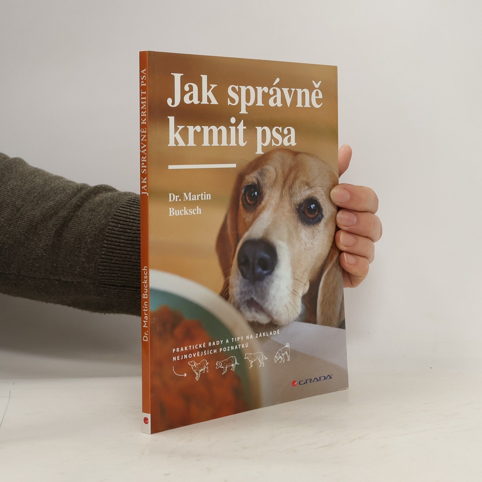 Martin Bucksch Jak správně krmit psa. Praktické rady a tipy na základě nejnovějších poznatků