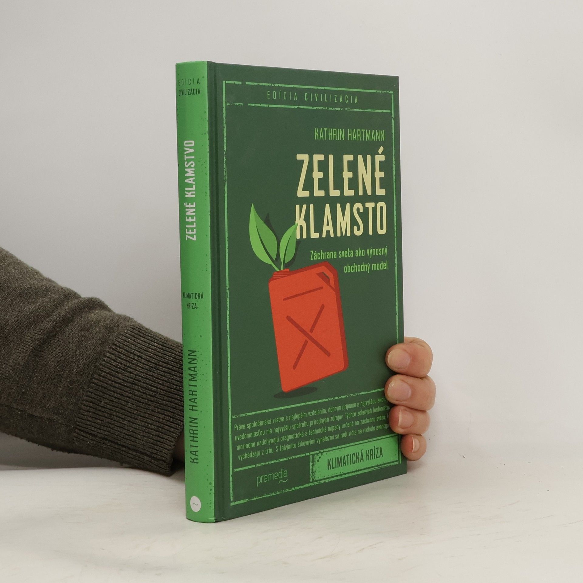 Kathrin Hartmann Zelené klamstvo: Záchrana sveta ako výnosný obchodný model