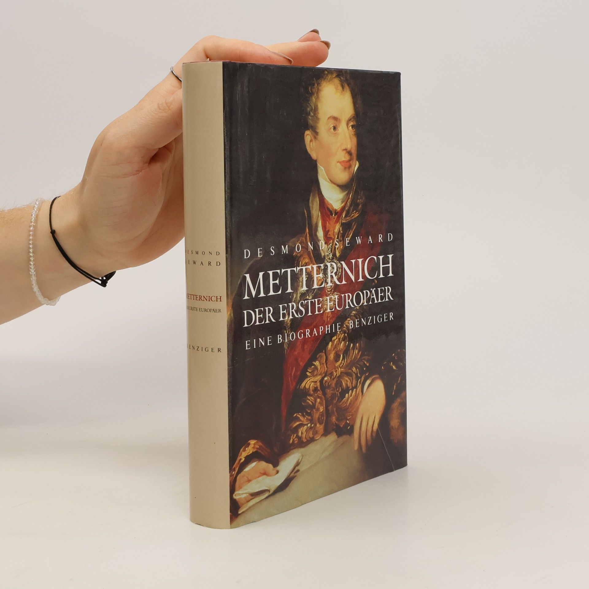 Desmond Seward Metternich, der erste Europäer