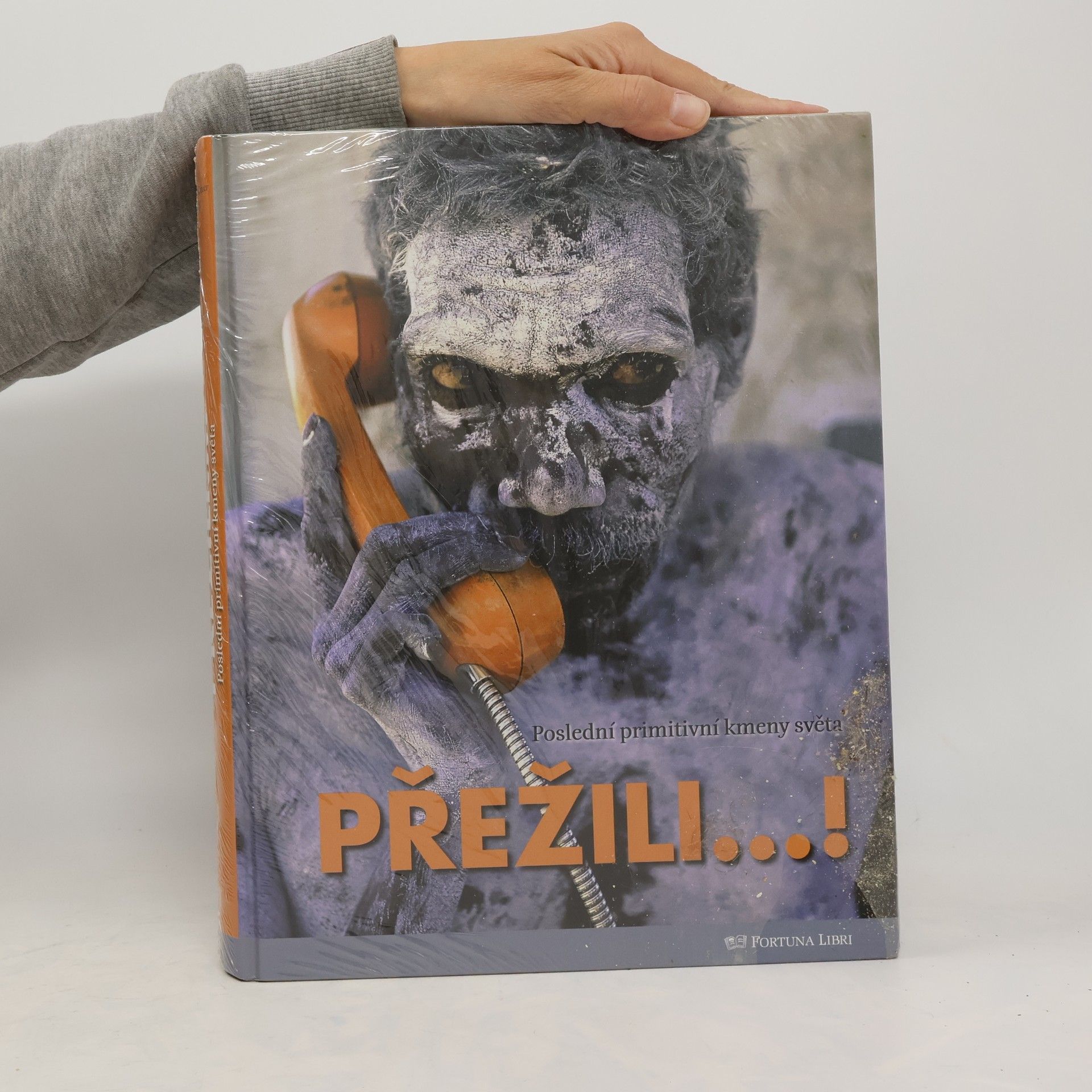 Přežili--! : poslední primitivní kmeny světa