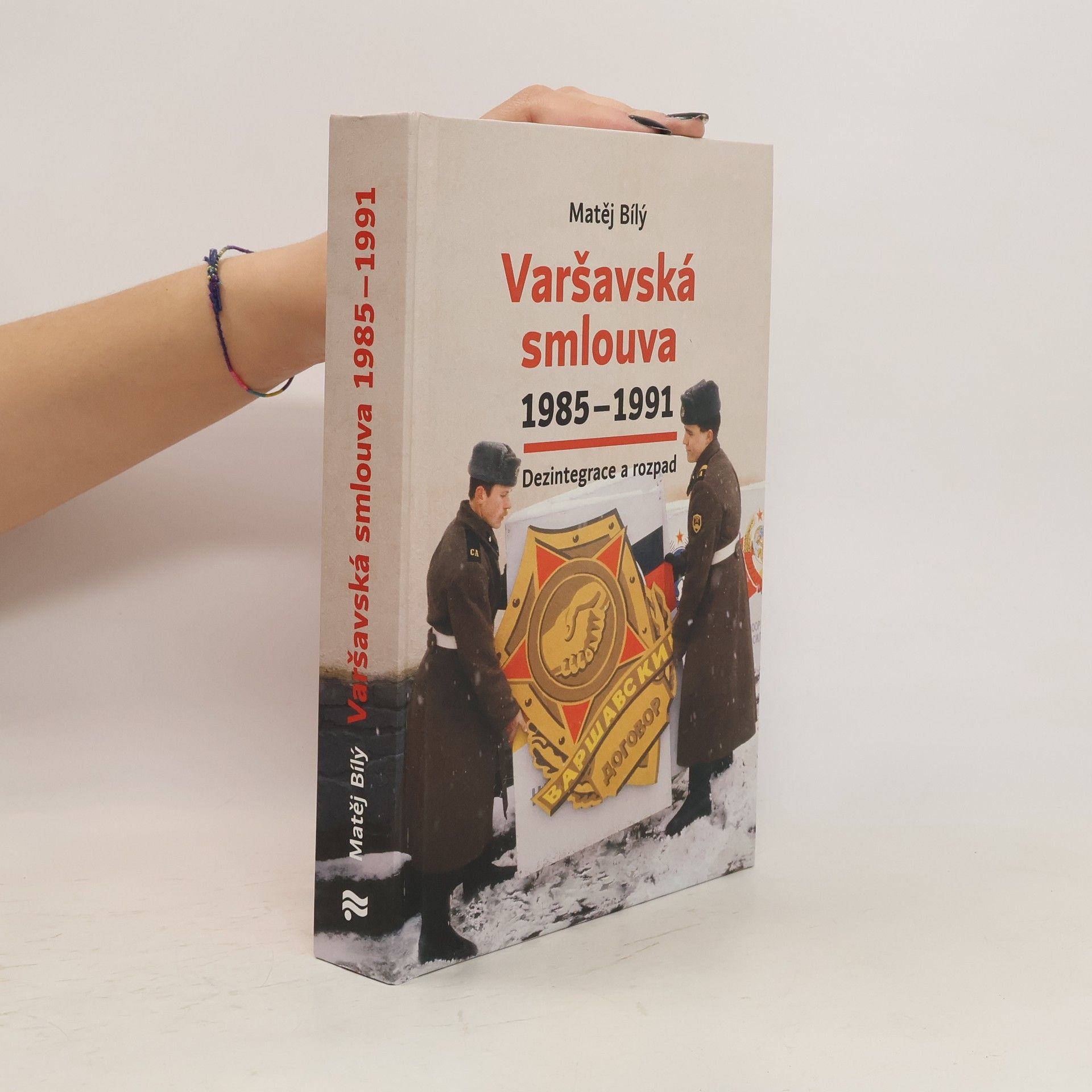 Matěj Bílý Varšavská smlouva 1985–1991: Dezintegrace a rozpad