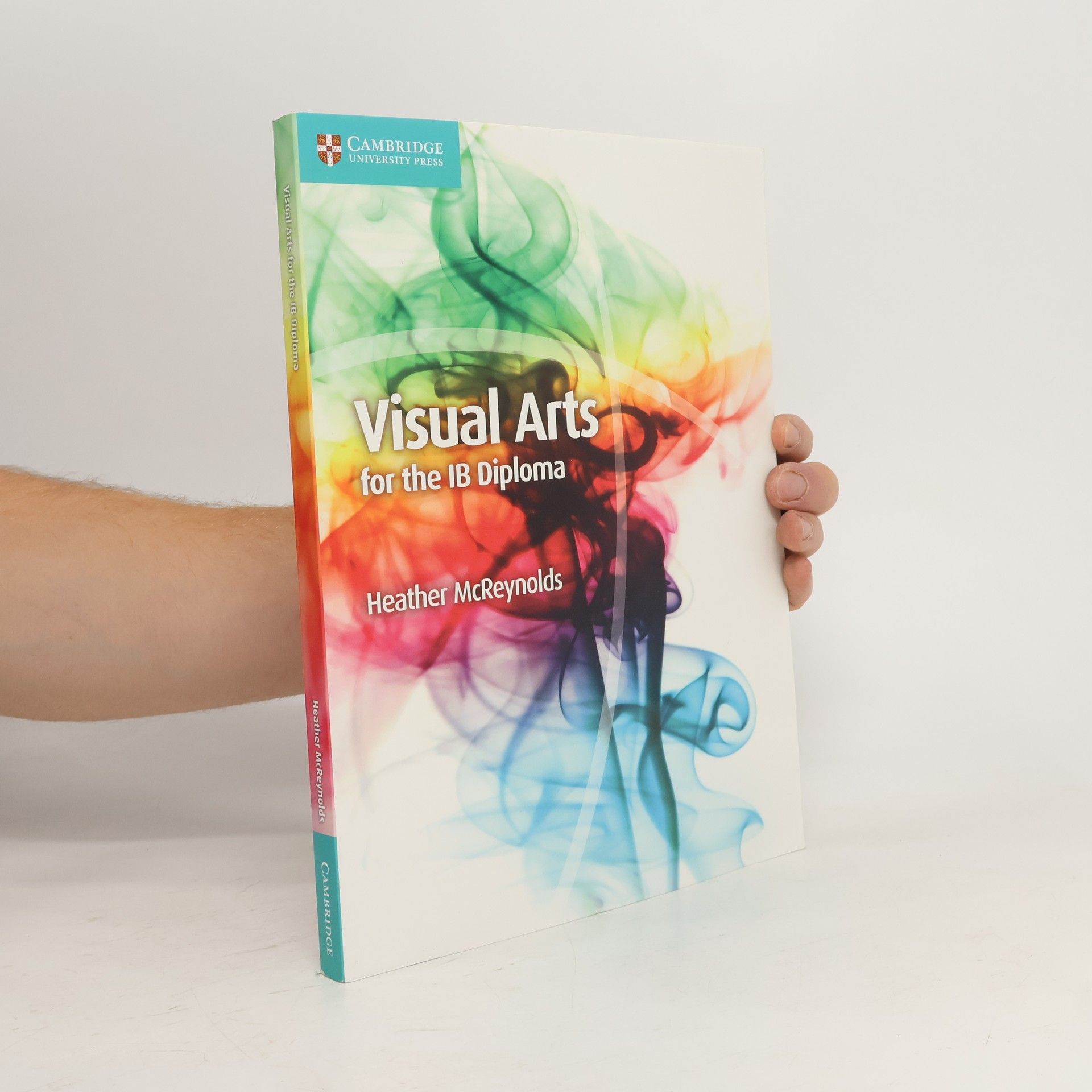 Heather McReynolds Visual Arts for the IB Diploma Coursebook