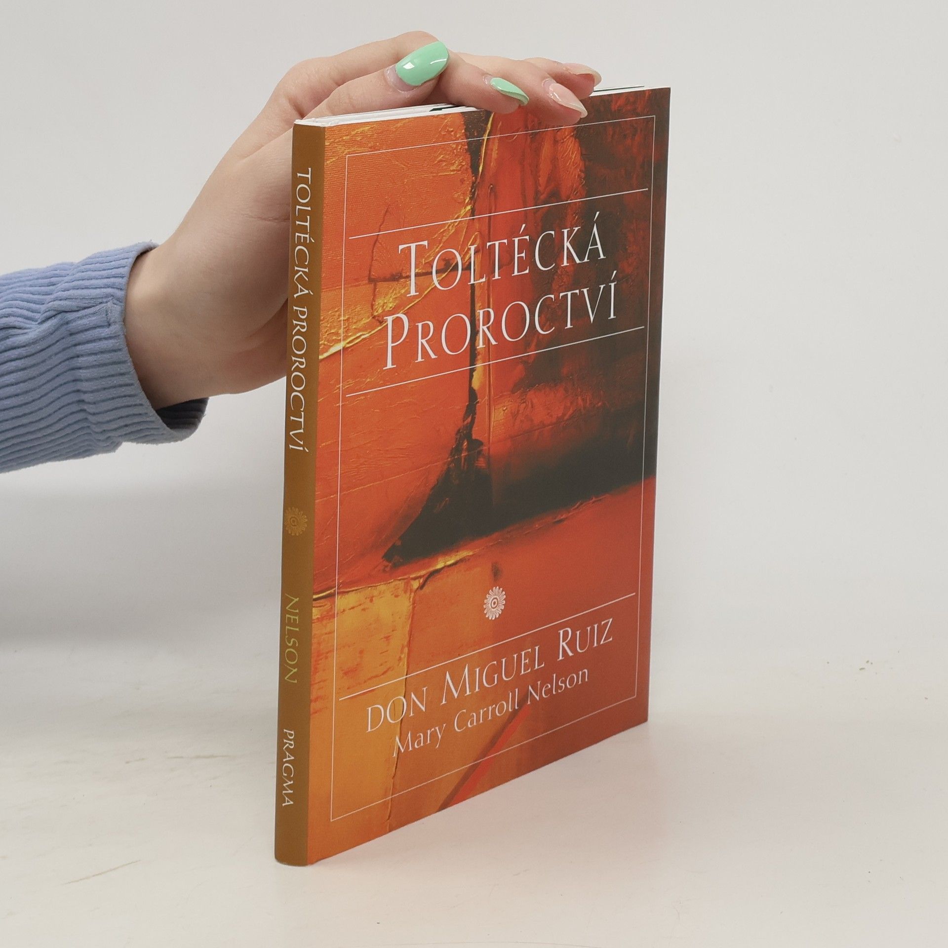 Don Miguel Ruiz Toltécká proroctví