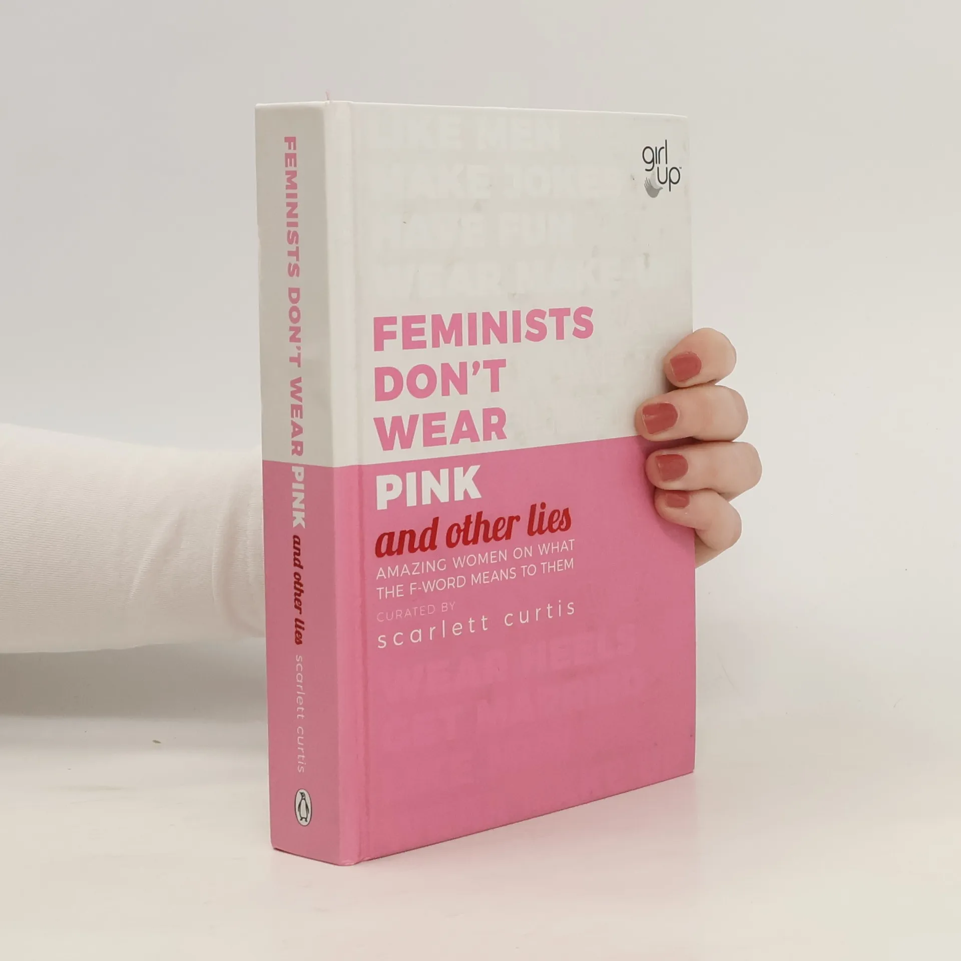 Feminists Don't Wear Pink (and other lies) | Kniha | pevná | Scarlett Curtis | EN