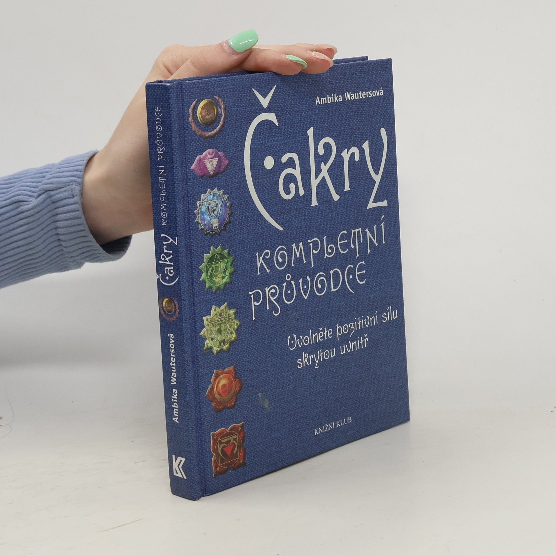 Ambika Wauters Čakry. Kompletní průvodce