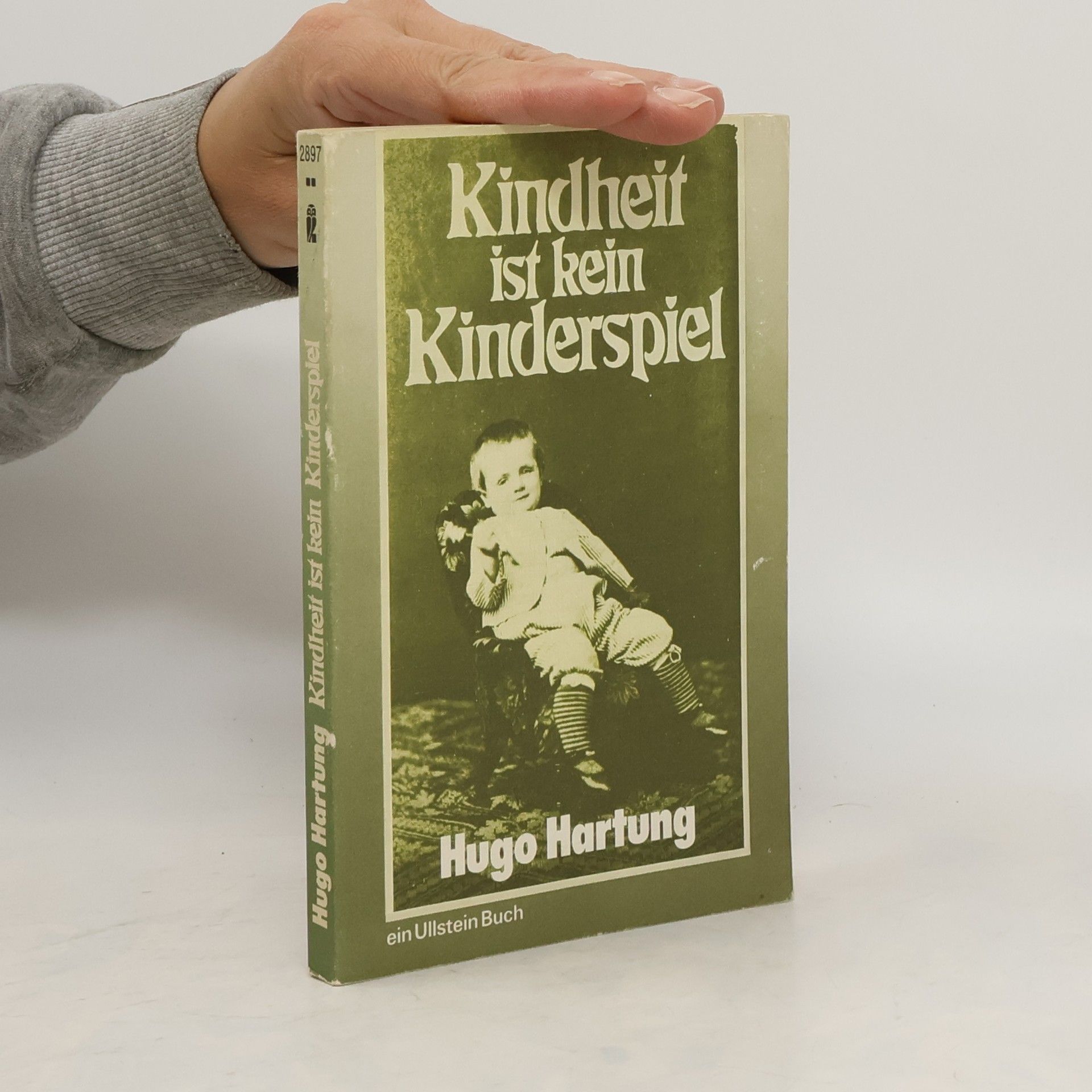 Hugo Hartung Kindheit ist kein Kinderspiel