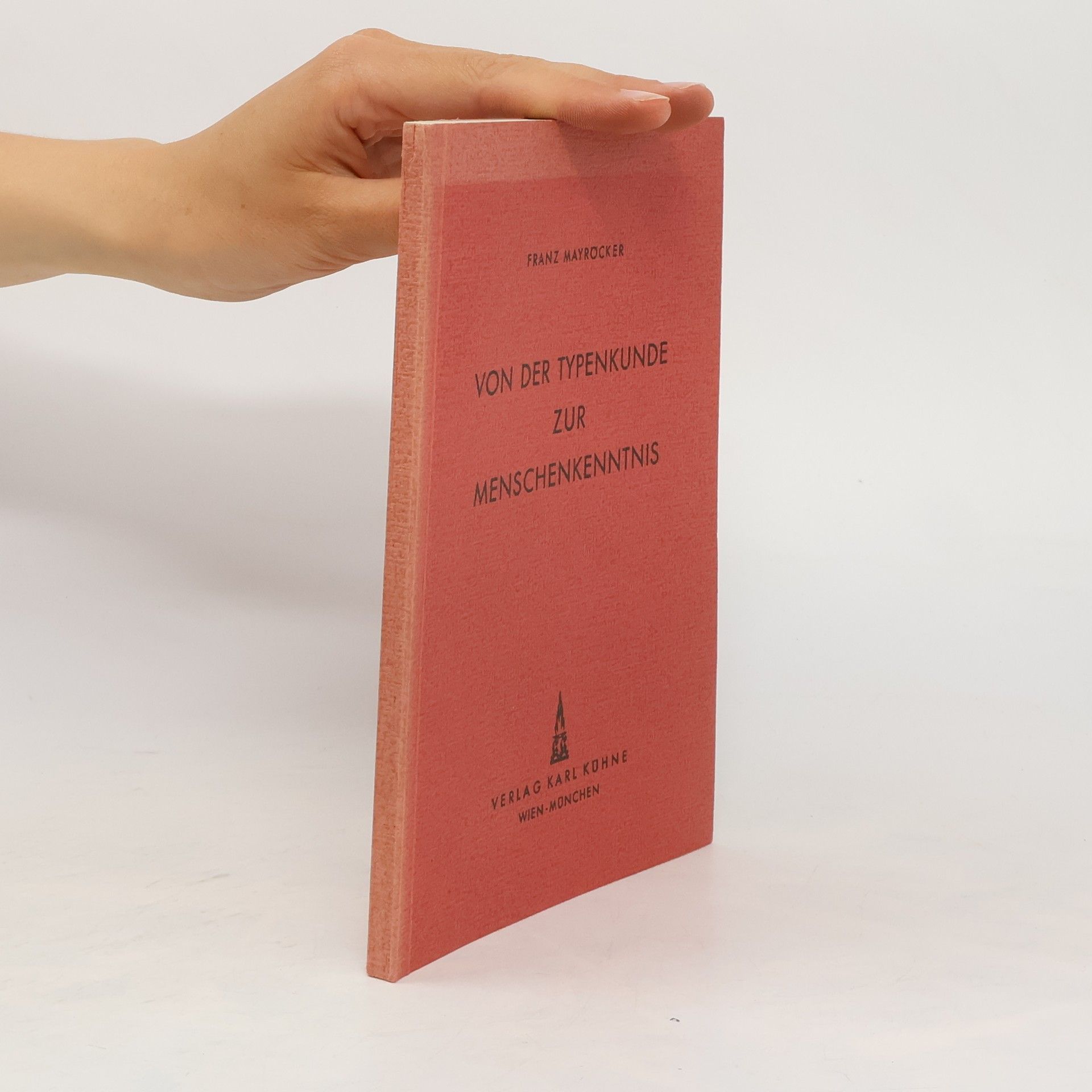 Franz Mayröcker Von der Typenkunde zur Menschenkenntnis