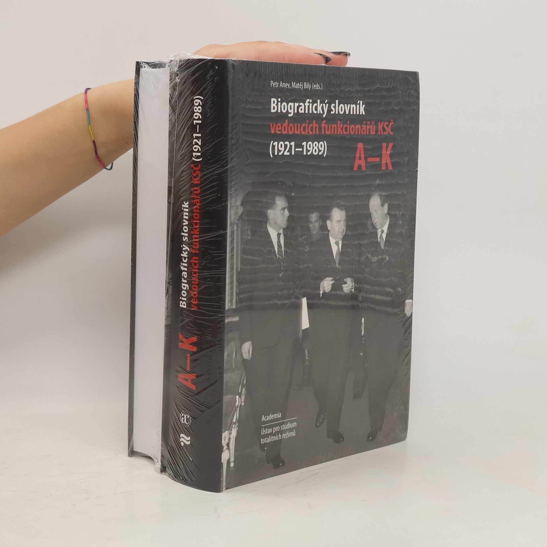 Petr Anev Biografický slovník vedoucích funkcionářů KSČ (1921-1989). A-K  a L-Z