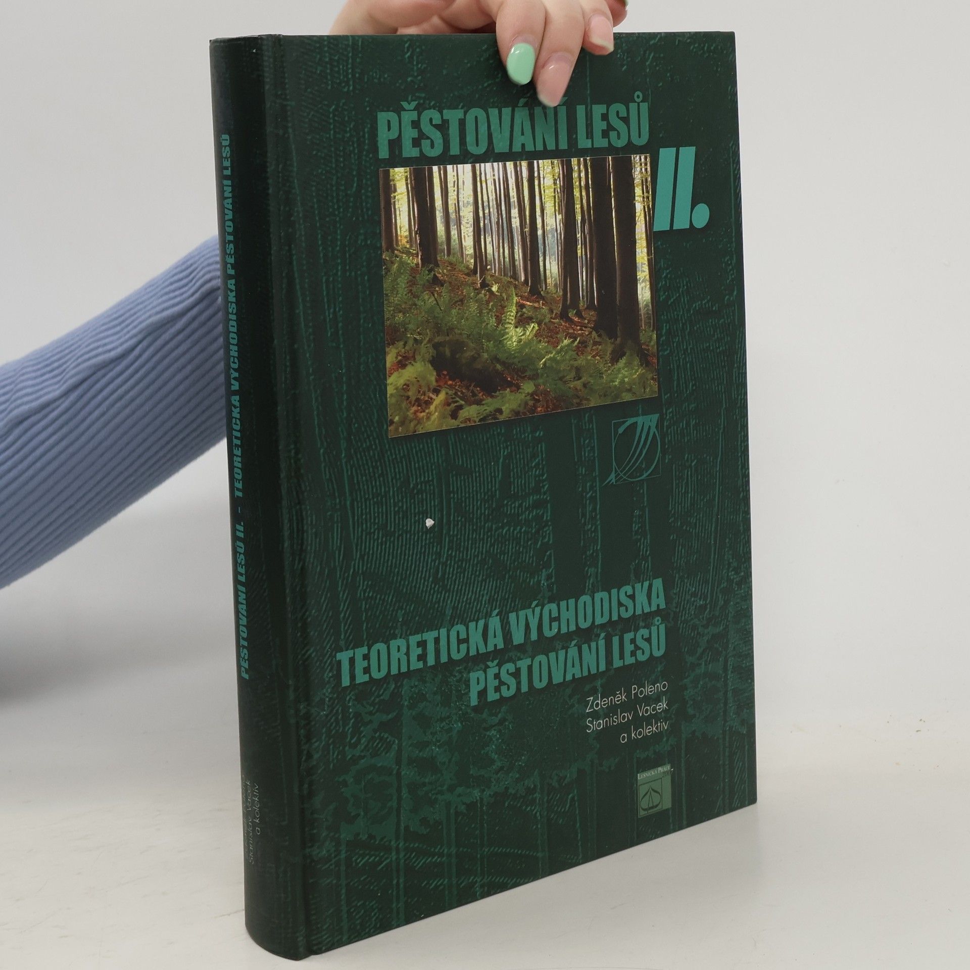 kolektiv Pěstování lesů II. Teoretická východiska pěstování lesů