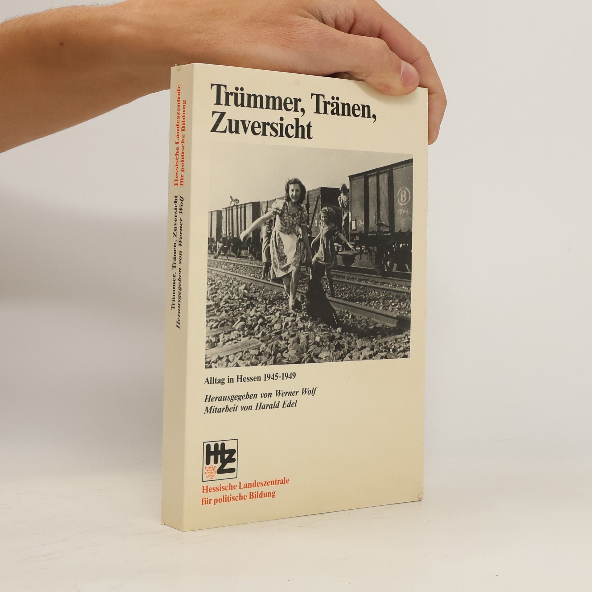 Werner Wolf-Holzäpfel Trümmer, Tränen, Zuversicht