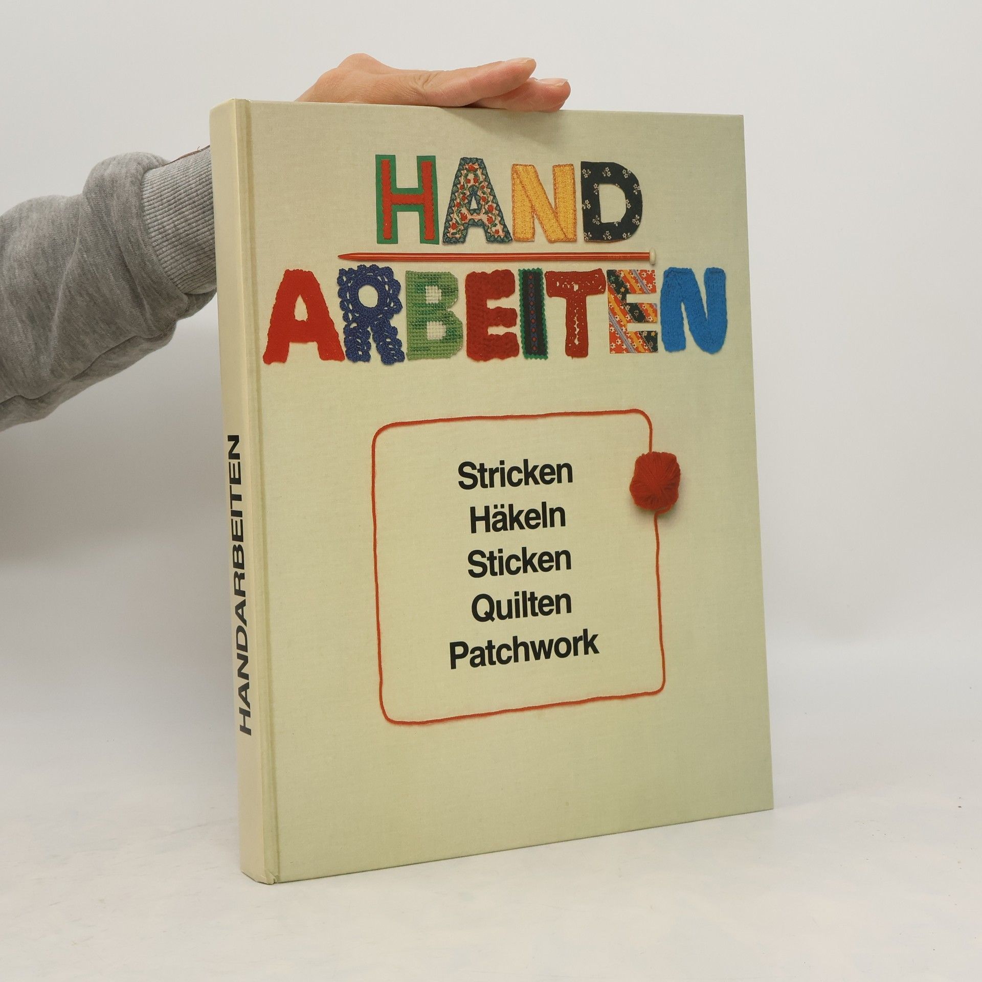 Collectif d'auteurs Handarbeiten. Stricken, Häkeln, Sticken, Quilten, Patchwork