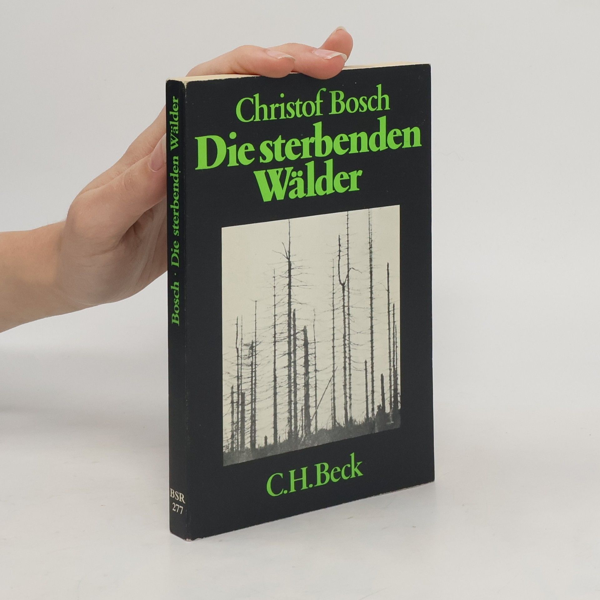 Christof Bosch Die sterbenden Wälder