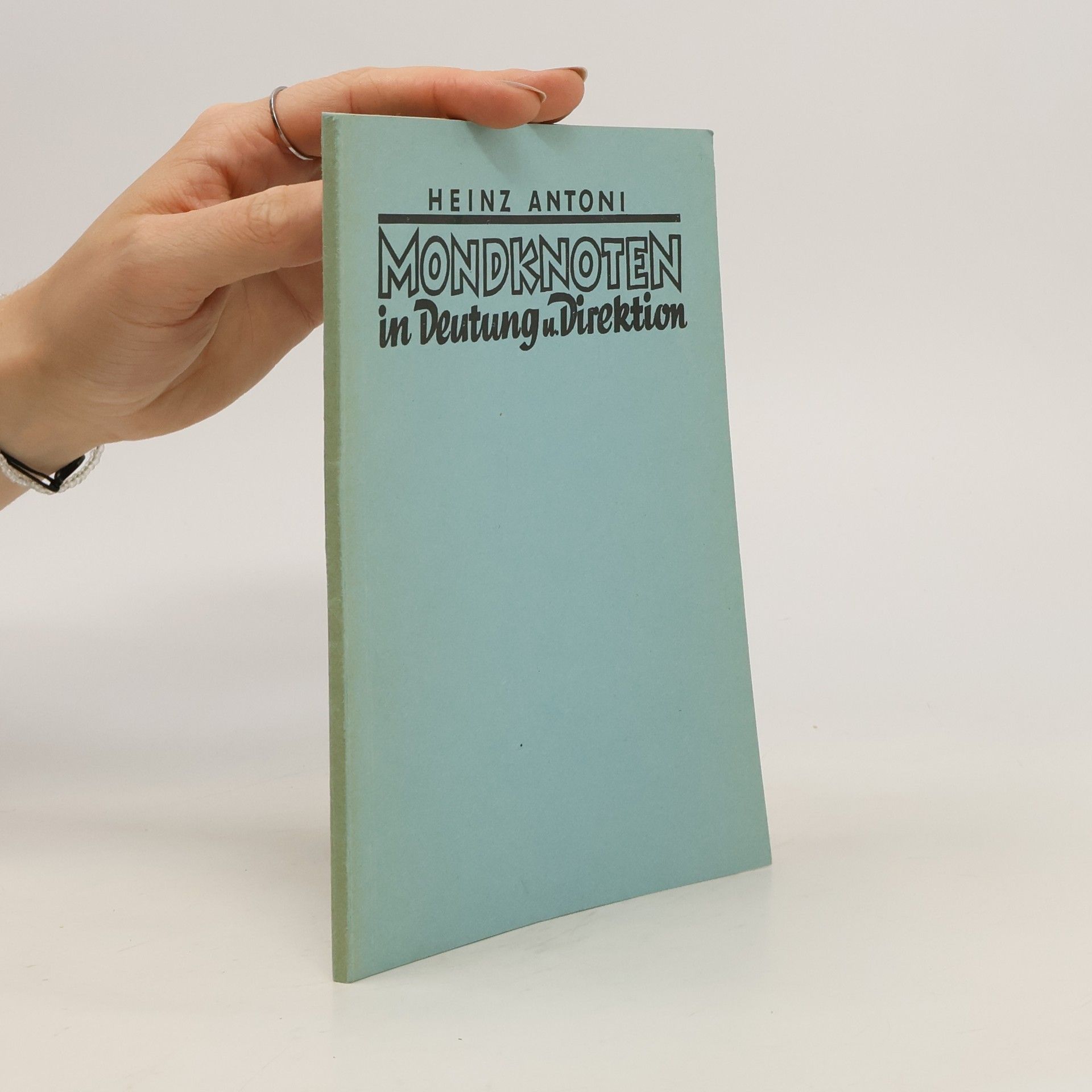 Heinz Antoni Mondknoten in Deutung u. Direktion