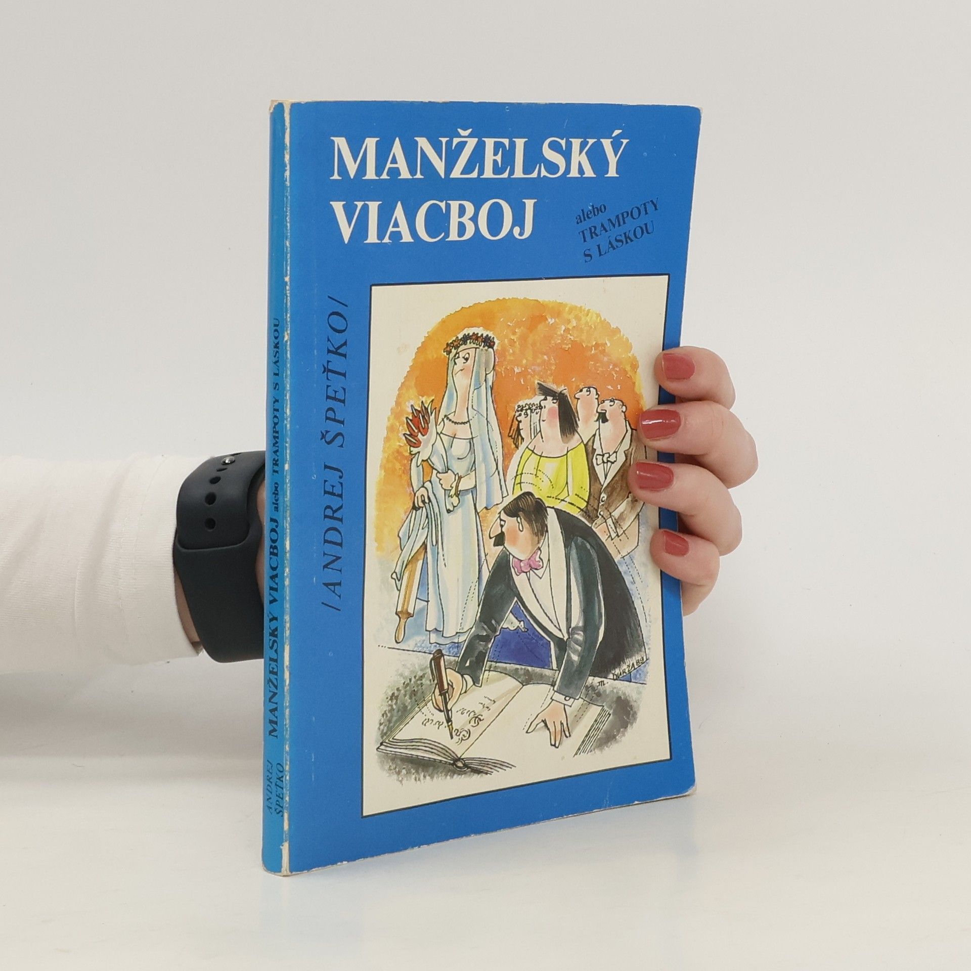 Andrej Špeťko Manželský viacboj alebo trampoty s láskou