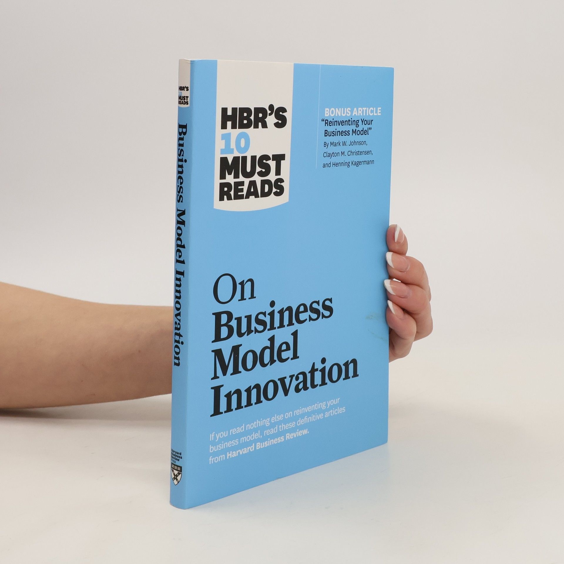 Harvard Business Review HBR's 10 Must Reads on Business Model Innovation