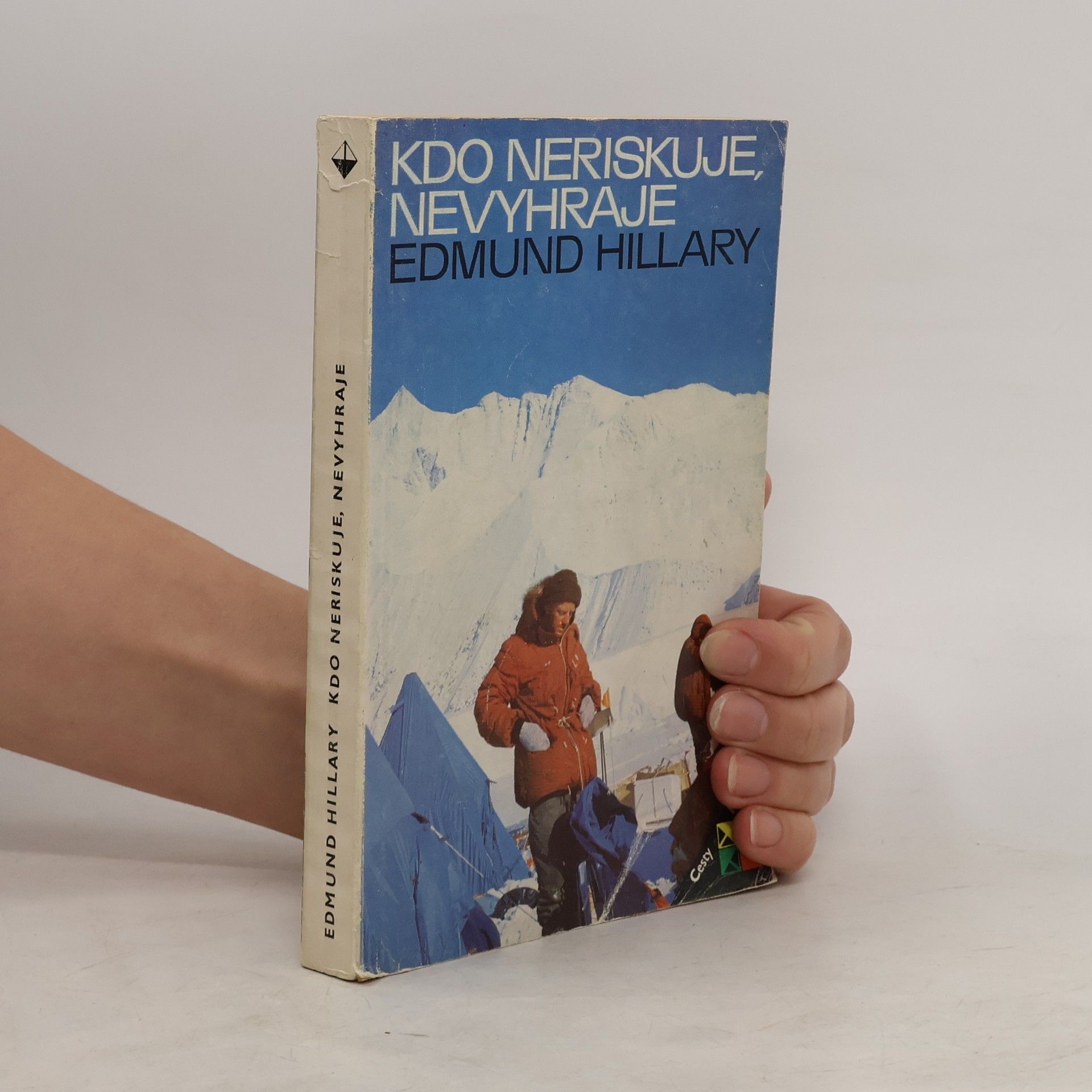 Edmund Hillary Kdo neriskuje, nevyhraje