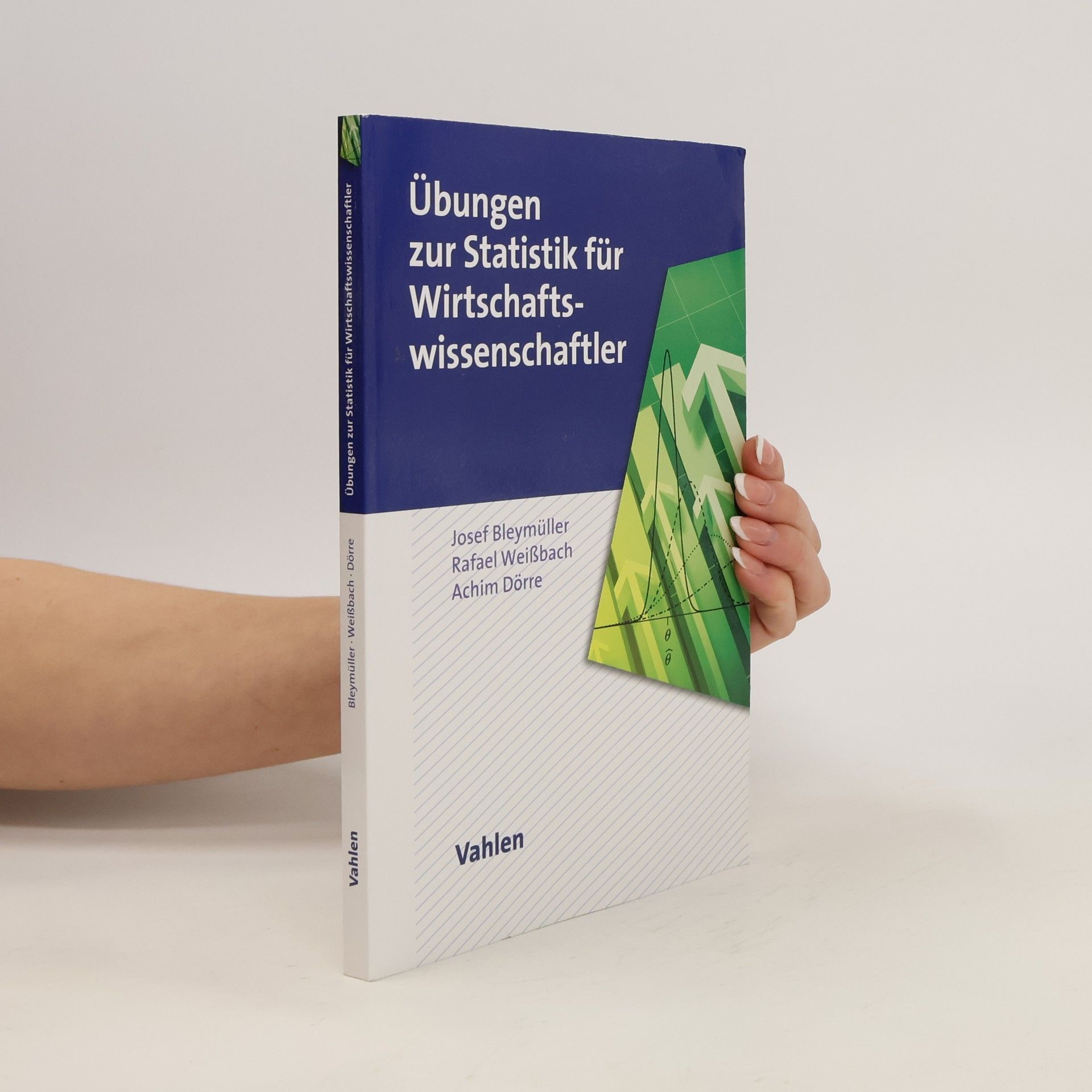 Josef Bleymüller Übungen zur Statistik für Wirtschaftswissenschaftler
