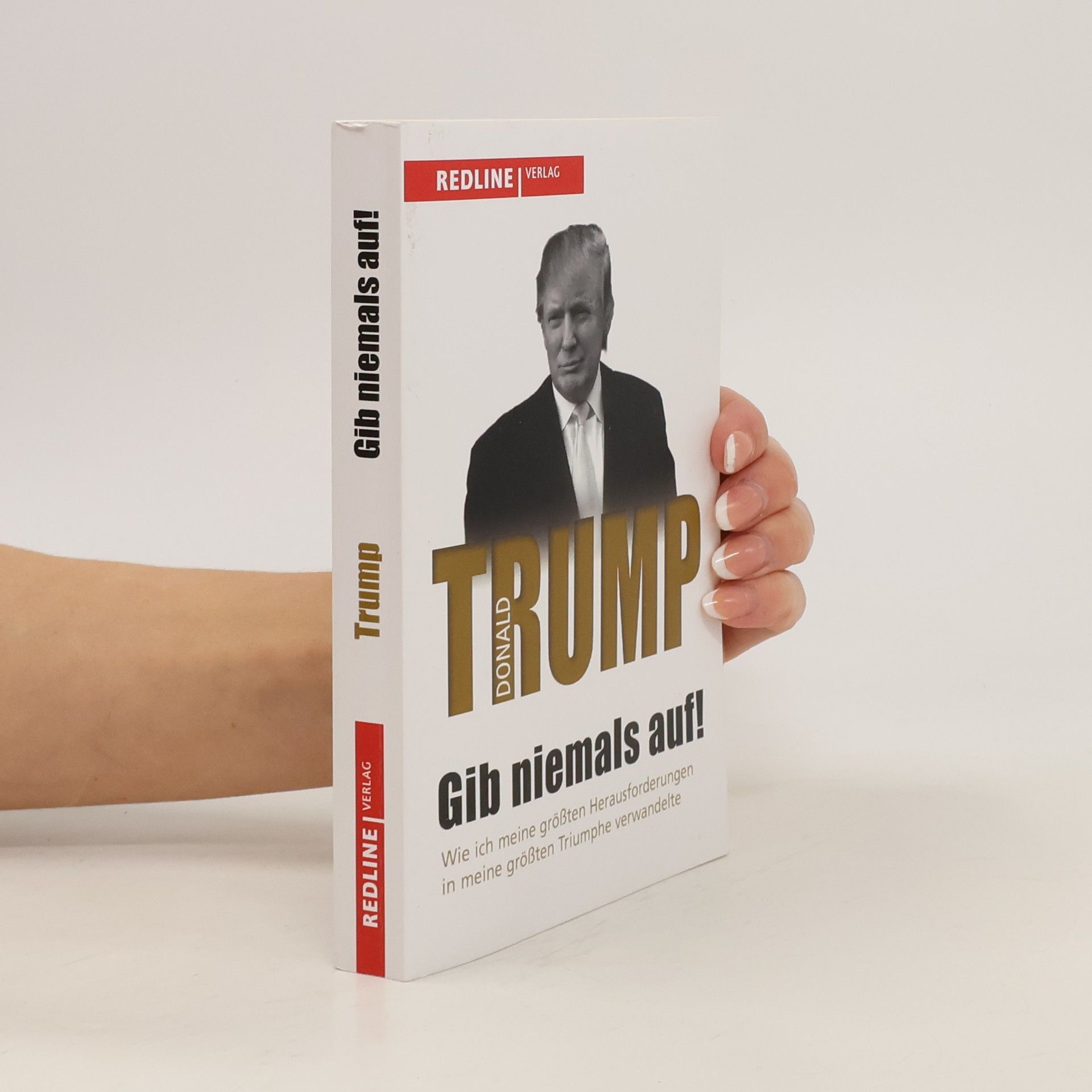 Donald Trump Gib niemals auf!