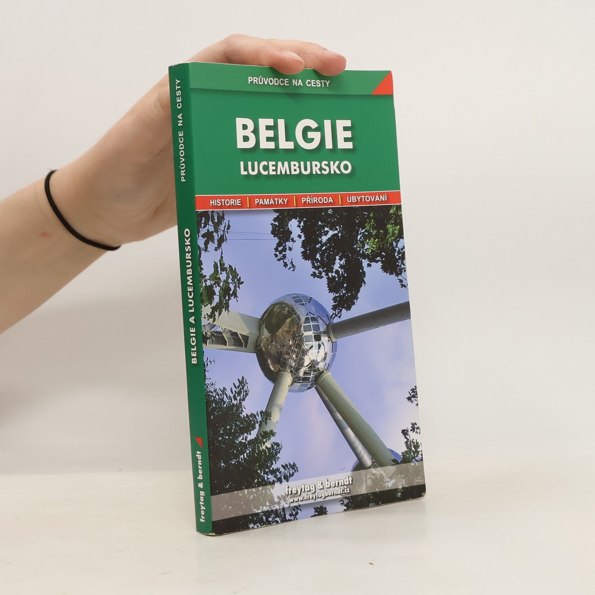 Bořivoj Indra Belgie ; Lucembursko : podrobné a přehledné informace o historii, kultuře, přírodě a turistickém zázemí Belgie a Lucemburska