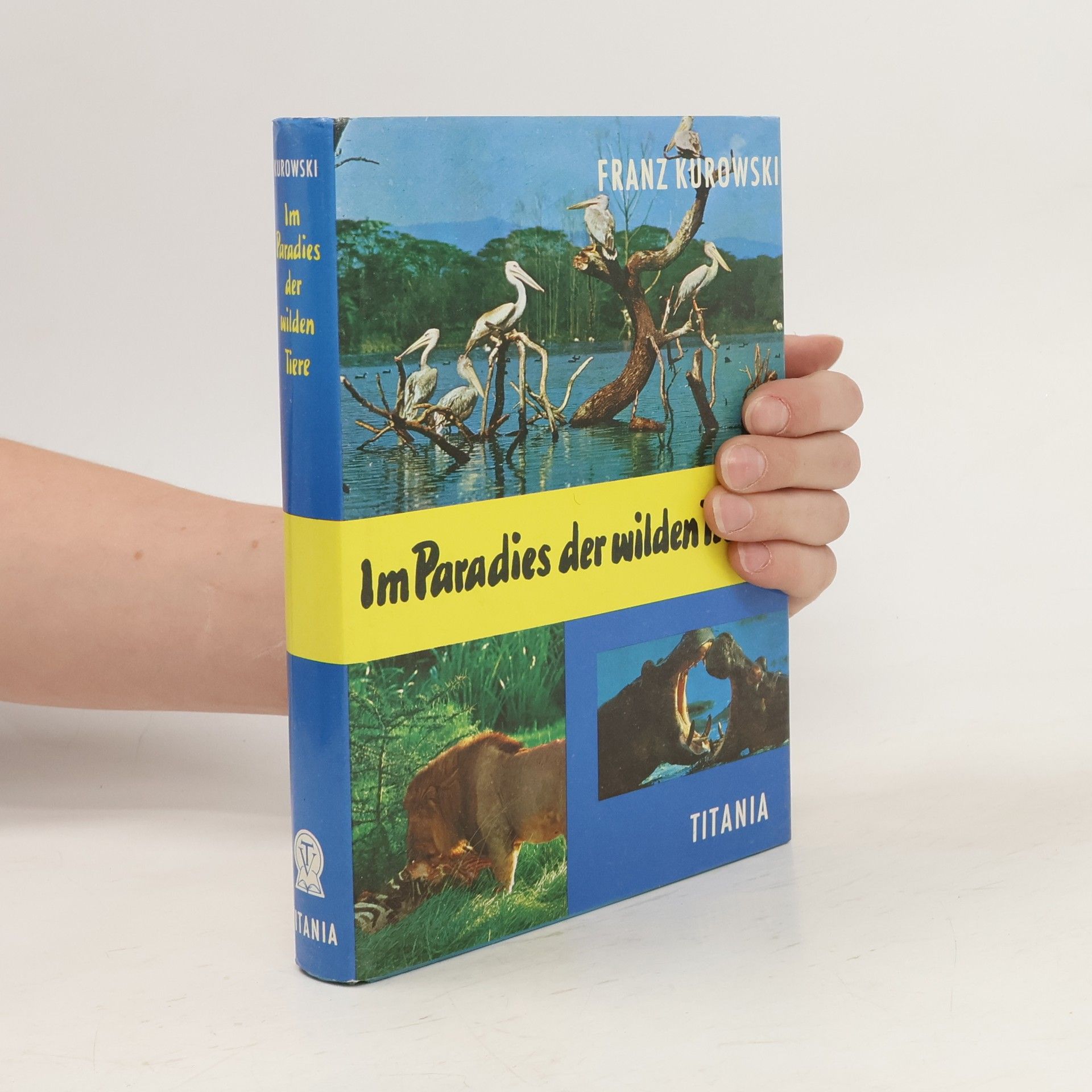 Franz Kurowski Im Paradies der wilden Tiere