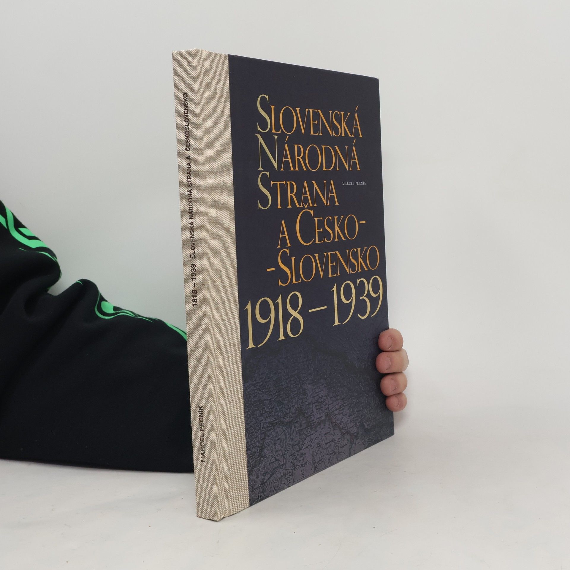 Marcel Pecník Slovenská národná strana a Česko-Slovensko 1918-1939