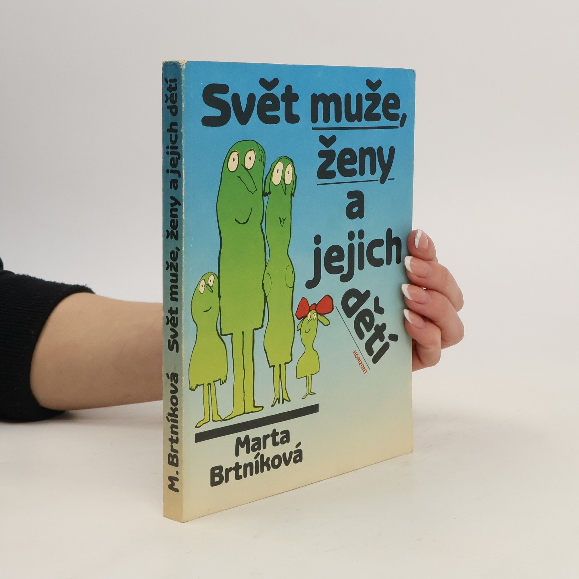 Marta Brtníková Svět muže, ženy a jejich dětí