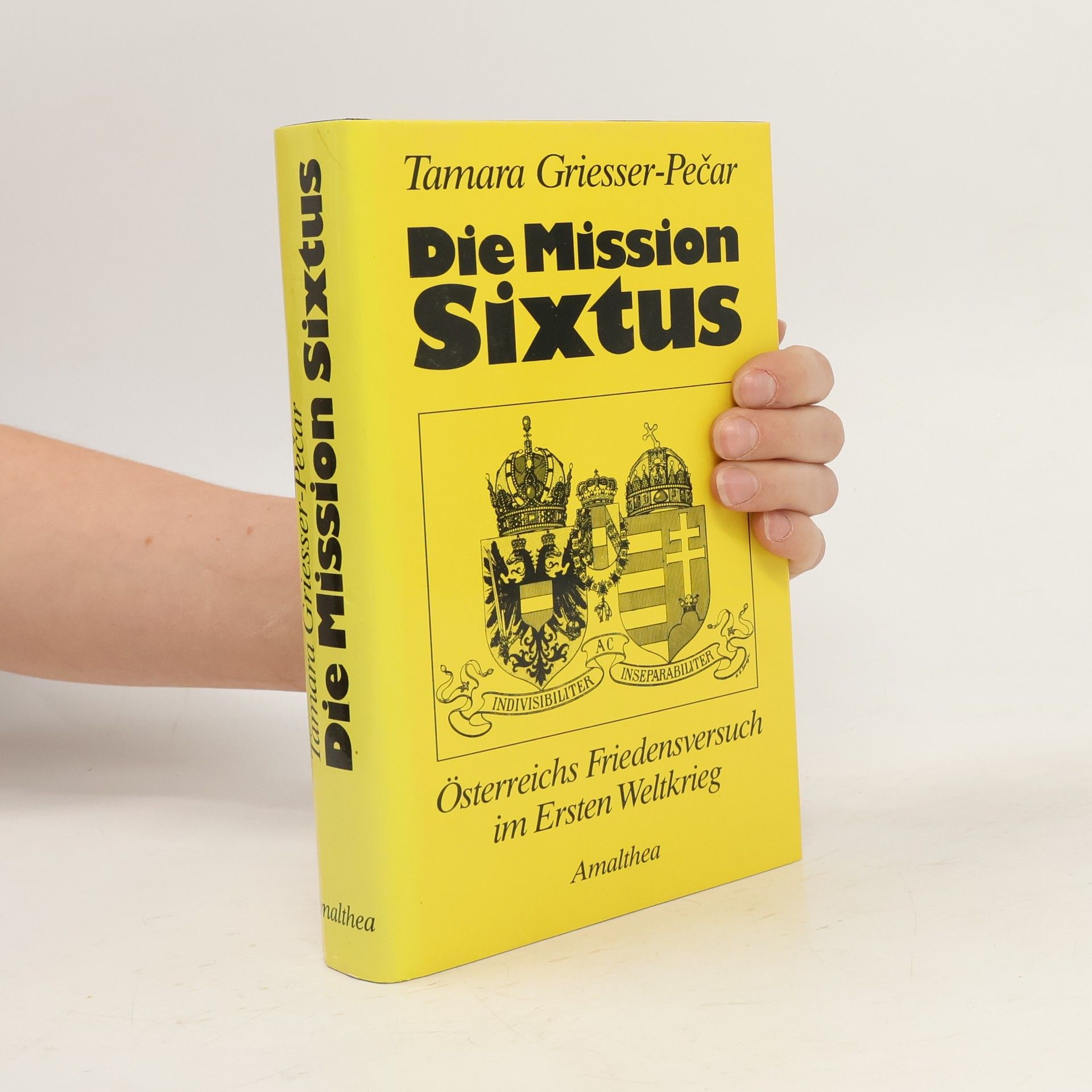 Tamara Griesser-Pečar Die Mission Sixtus