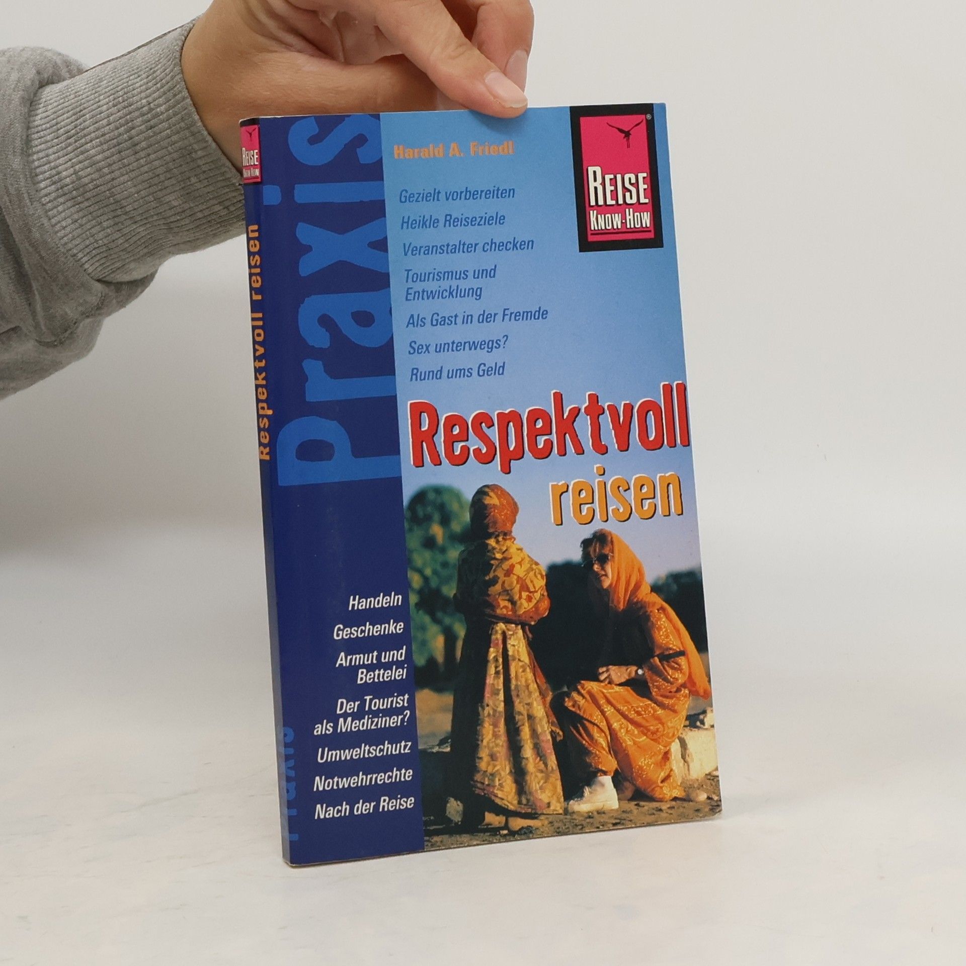 Harald Friedl Respektvoll reisen