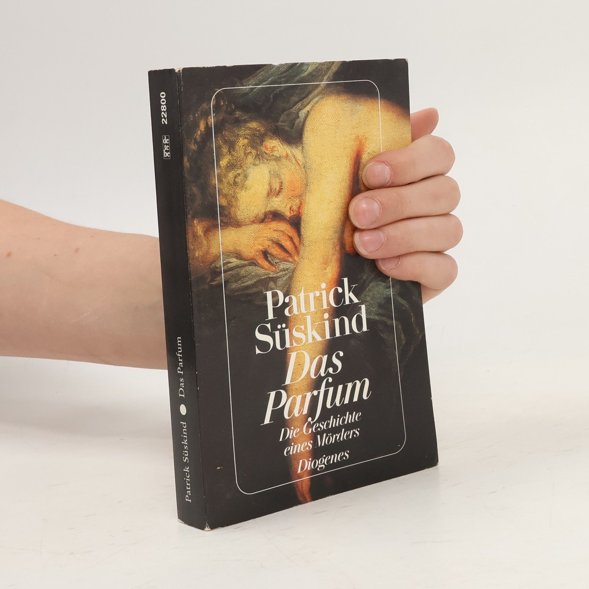 Patrick Süskind Das Parfum: Die Geschichte eines Morders