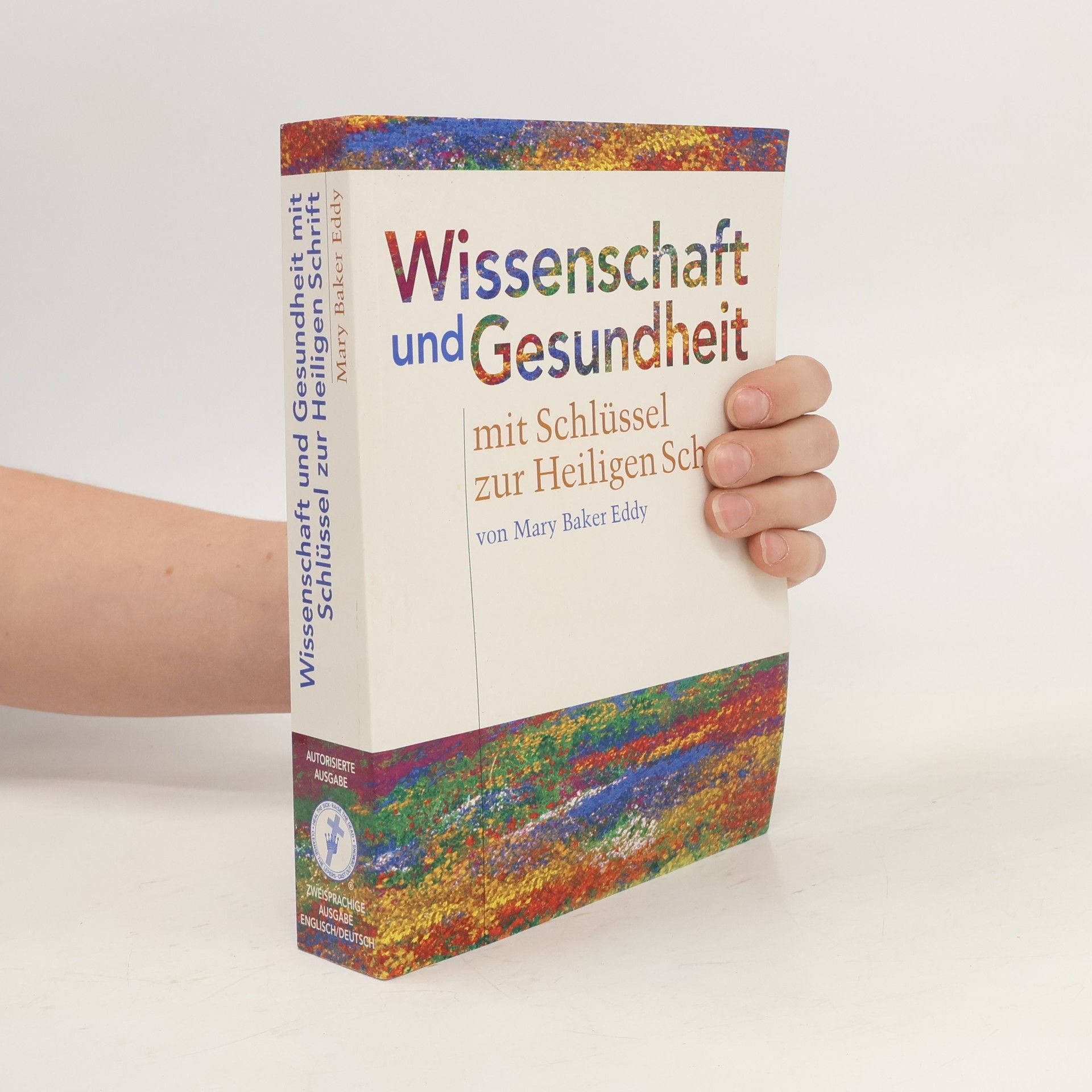 Mary Baker Eddy Wissenschaft und Gesundheit. Mit Schlüssel zur Heiligen Schrift