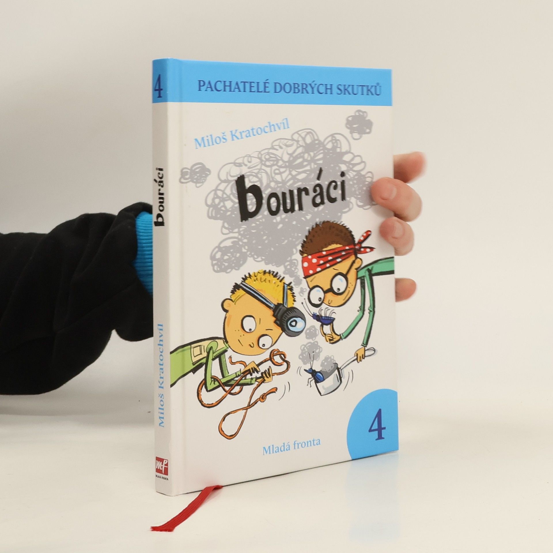 Miloš Václav Kratochvil Pachatelé dobrých skutků. 4, Bouráci