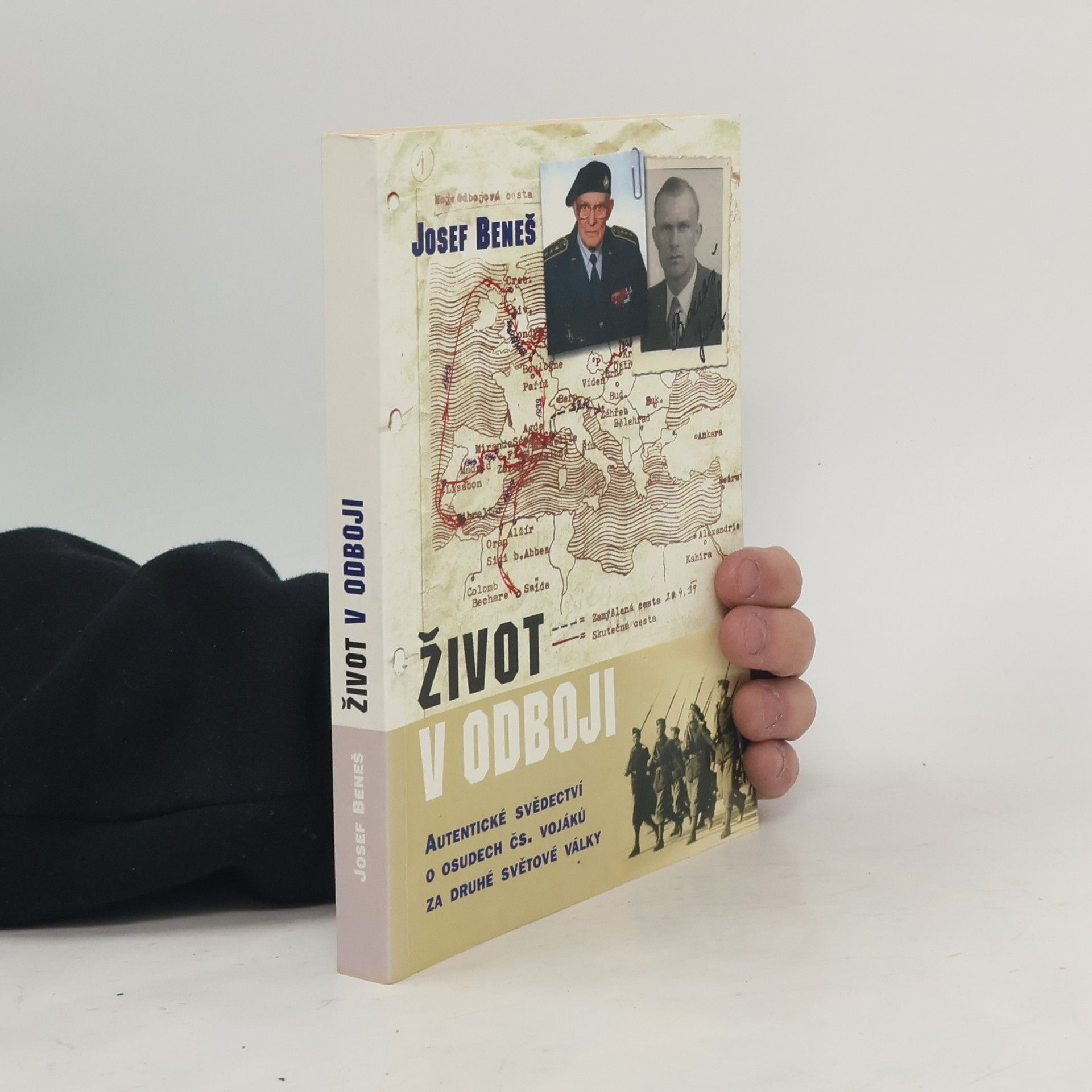 Josef Beneš Život v odboji: Autentické svědectví o osudech čs. vojáků za druhé světové války