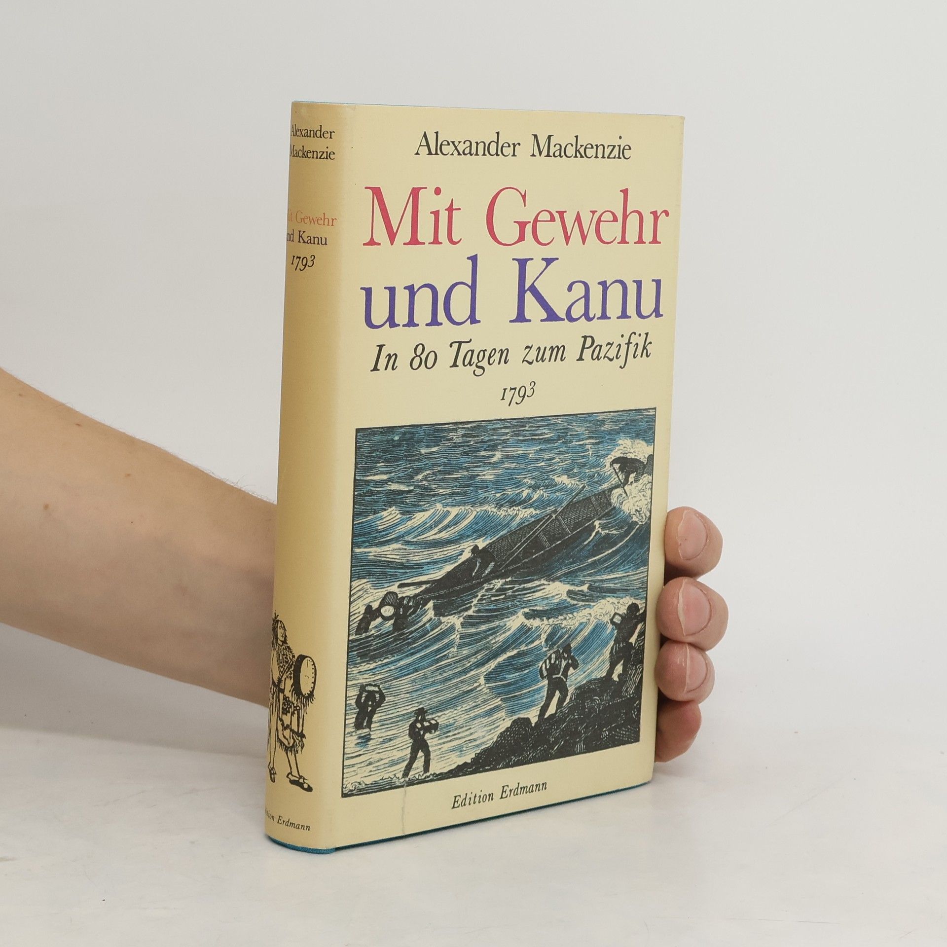 Alexander Mackenzie Mit Gewehr und Kanu