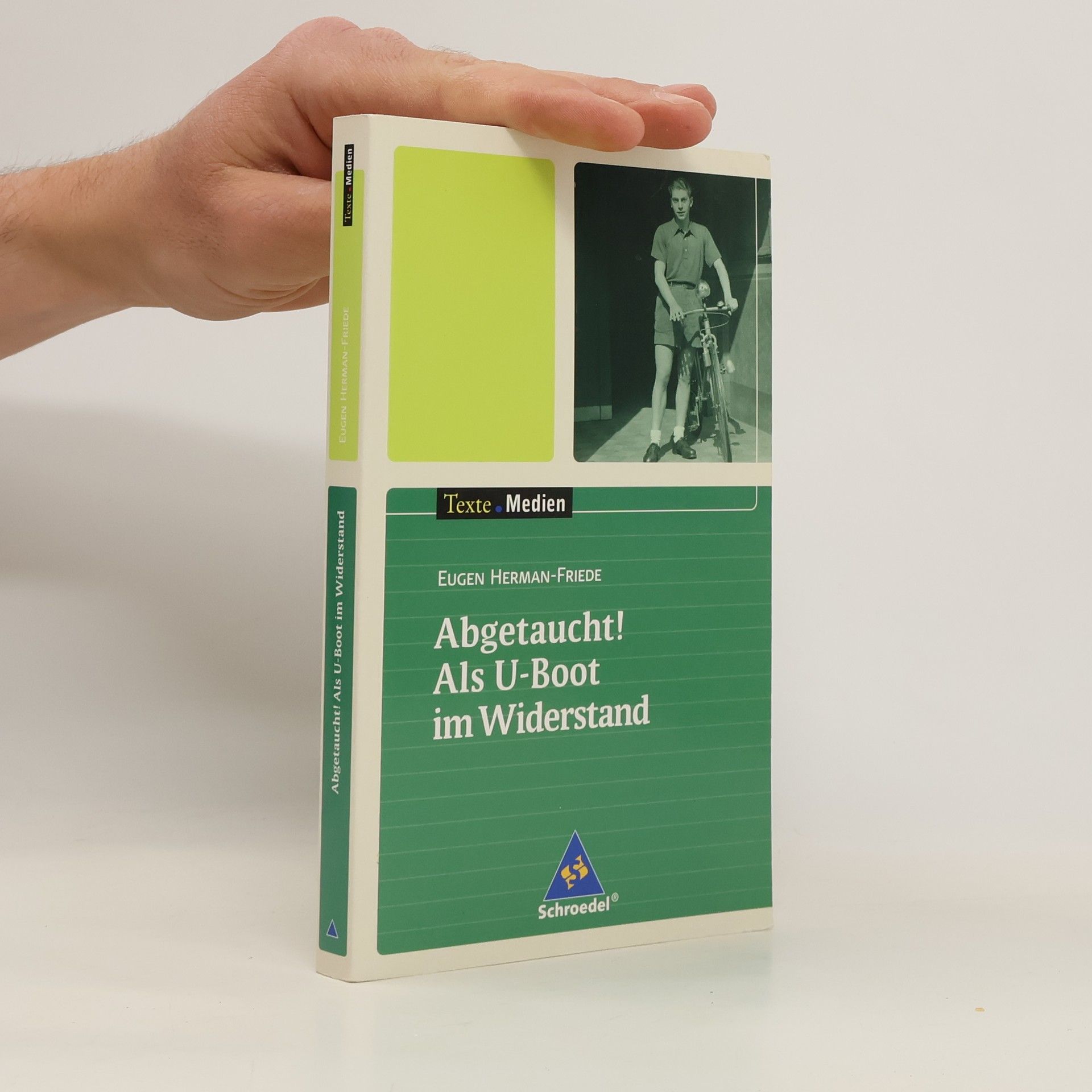 Eugen Herman-Friede Abgetaucht! Als U-Boot im Widerstand, Textausgabe mit Materialien
