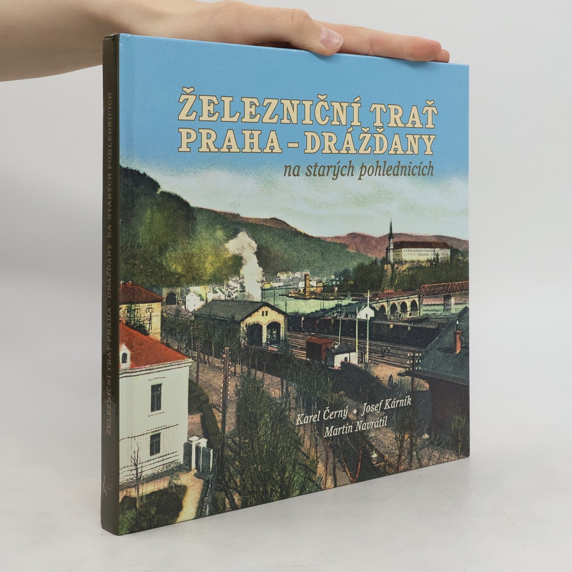 Karel Černý Železniční trať Praha - Drážďany na starých pohlednicích
