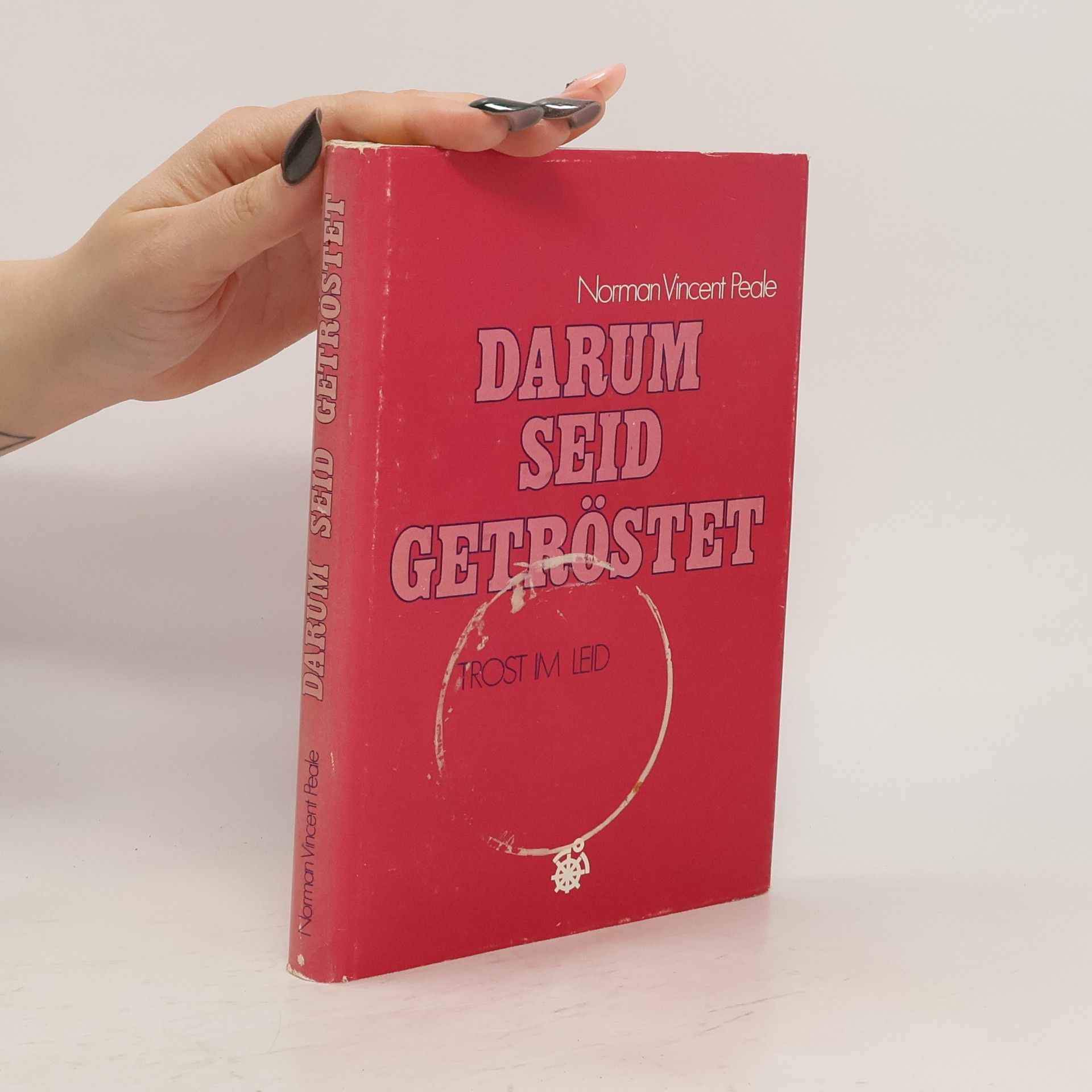 Norman Vincent Peale Darum seid getröstet