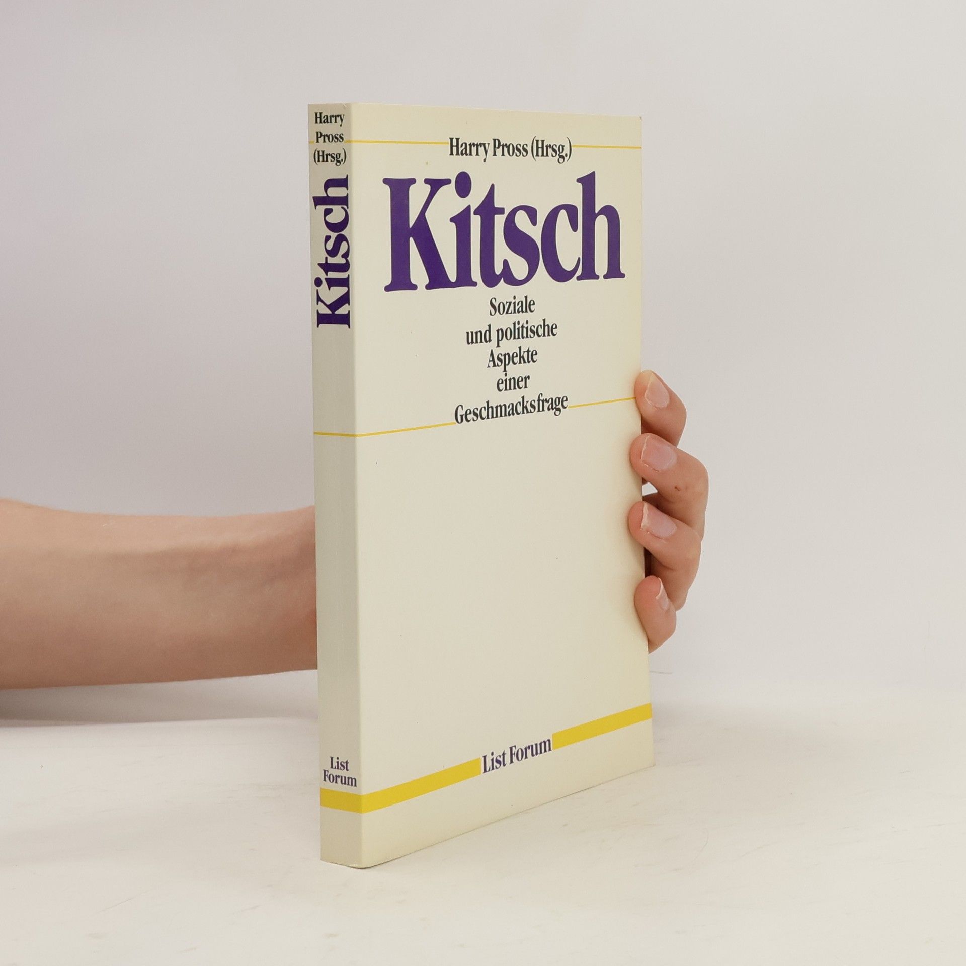 Harry Pross Kitsch. Soziale und politische Aspekte einer Geschmacksfrage