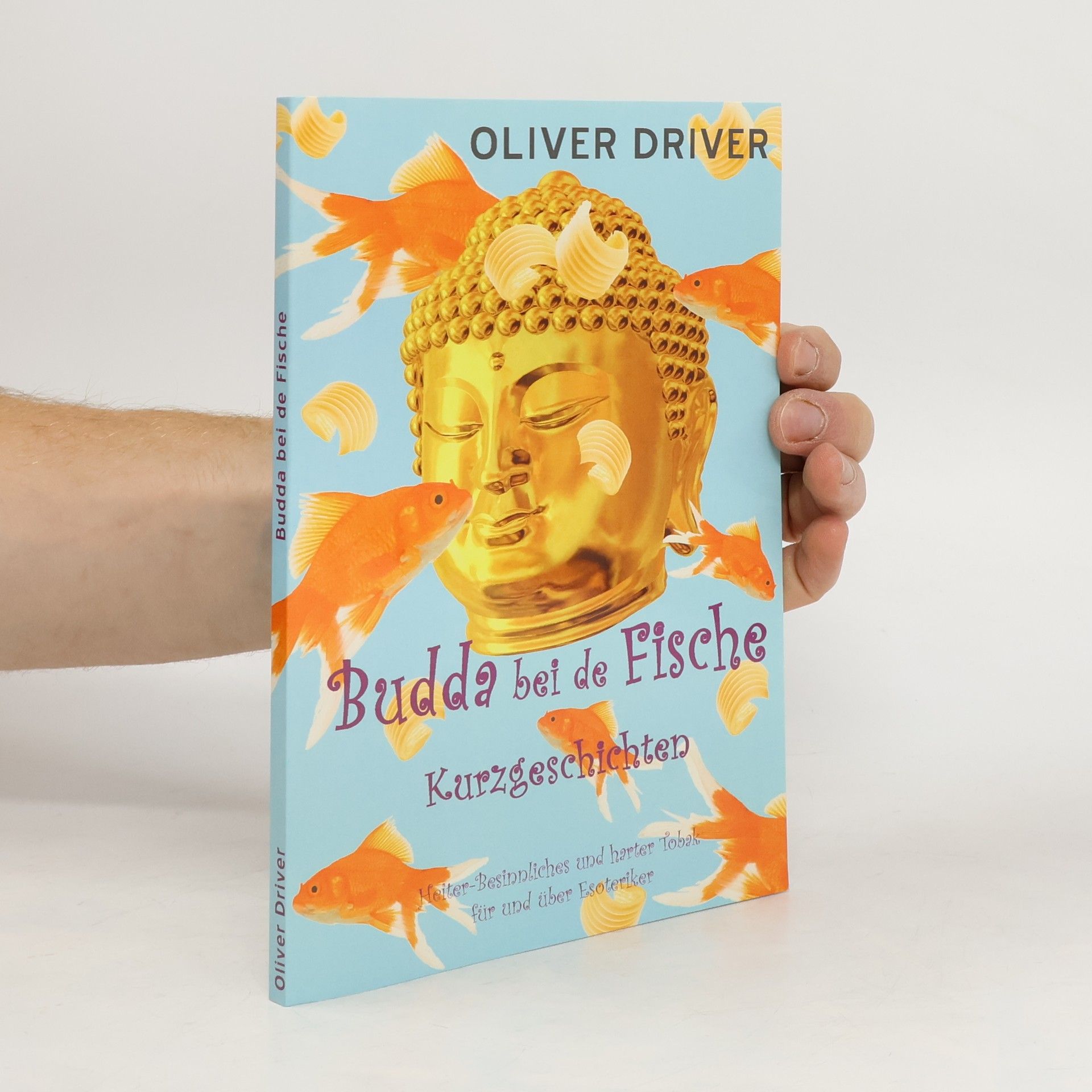 Oliver Driver Budda bei de Fische