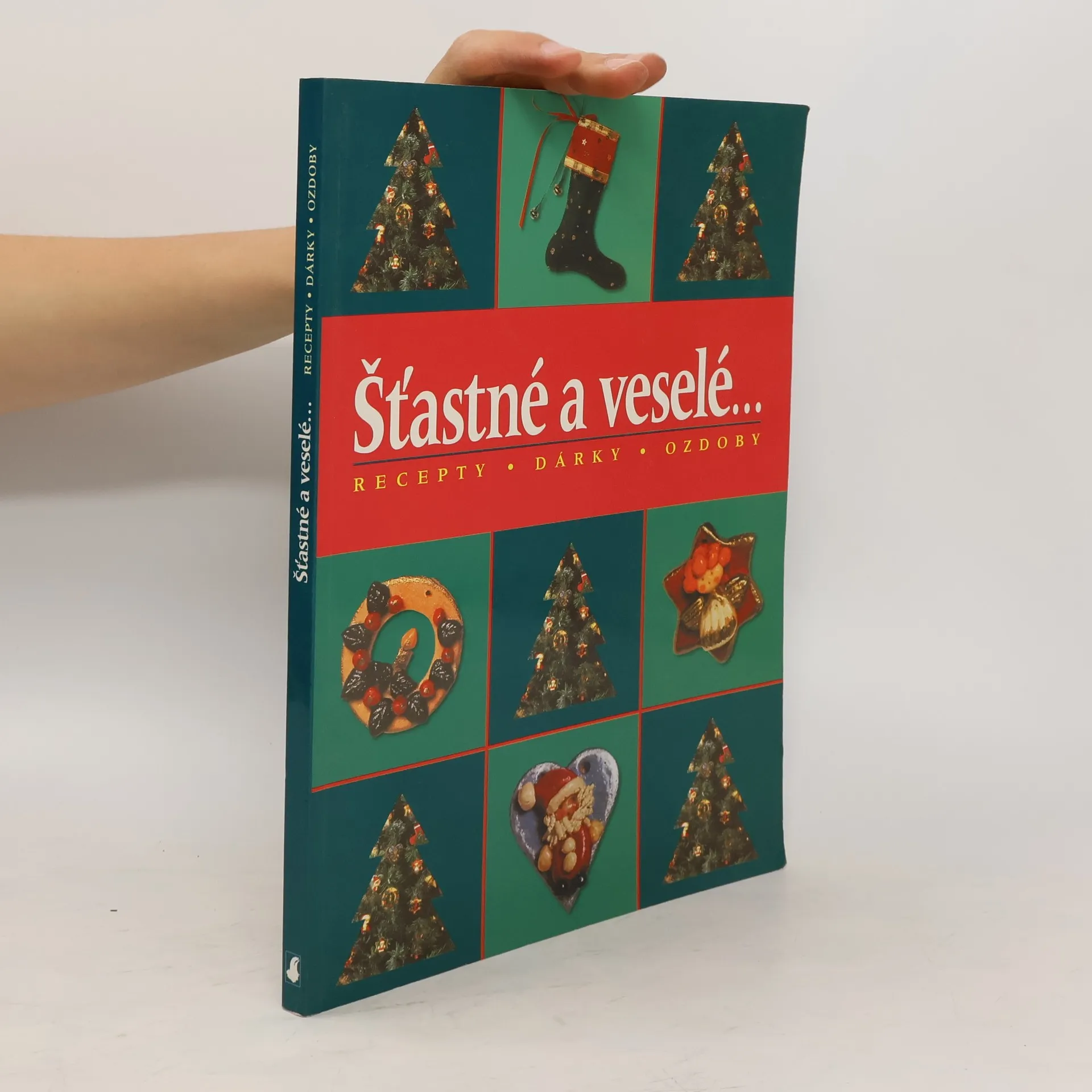 Šťastné a veselé. Recepty. Dárky. Ozdoby | Kniha | mäkká | kolektiv | CS