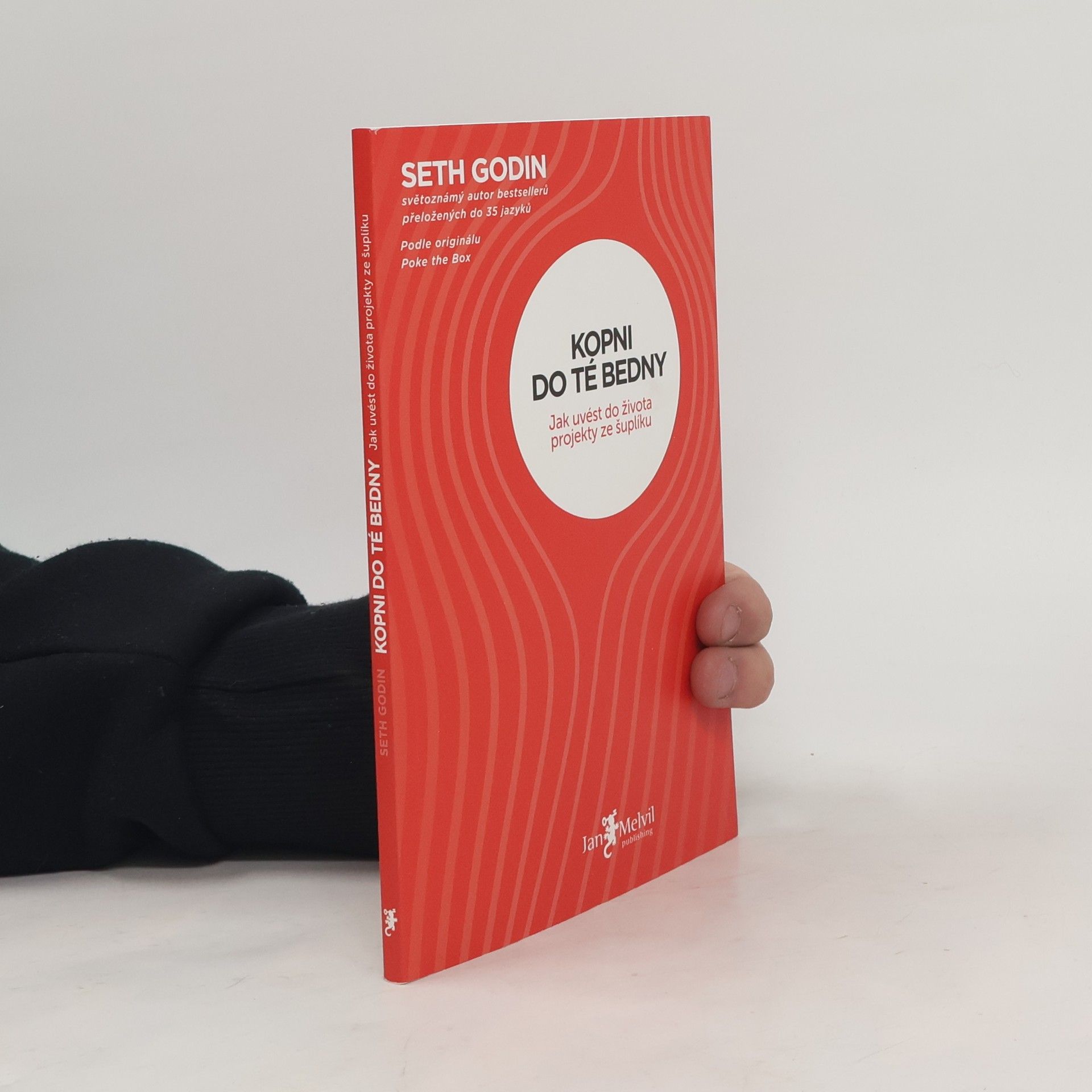 Seth Godin Kopni do té bedny. Jak uvést do života projekty ze šuplíku