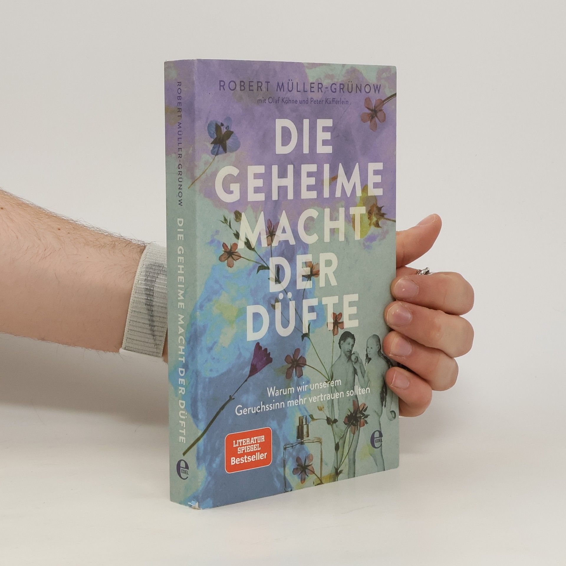 Robert Müller-Grünow Die geheime Macht der Düfte