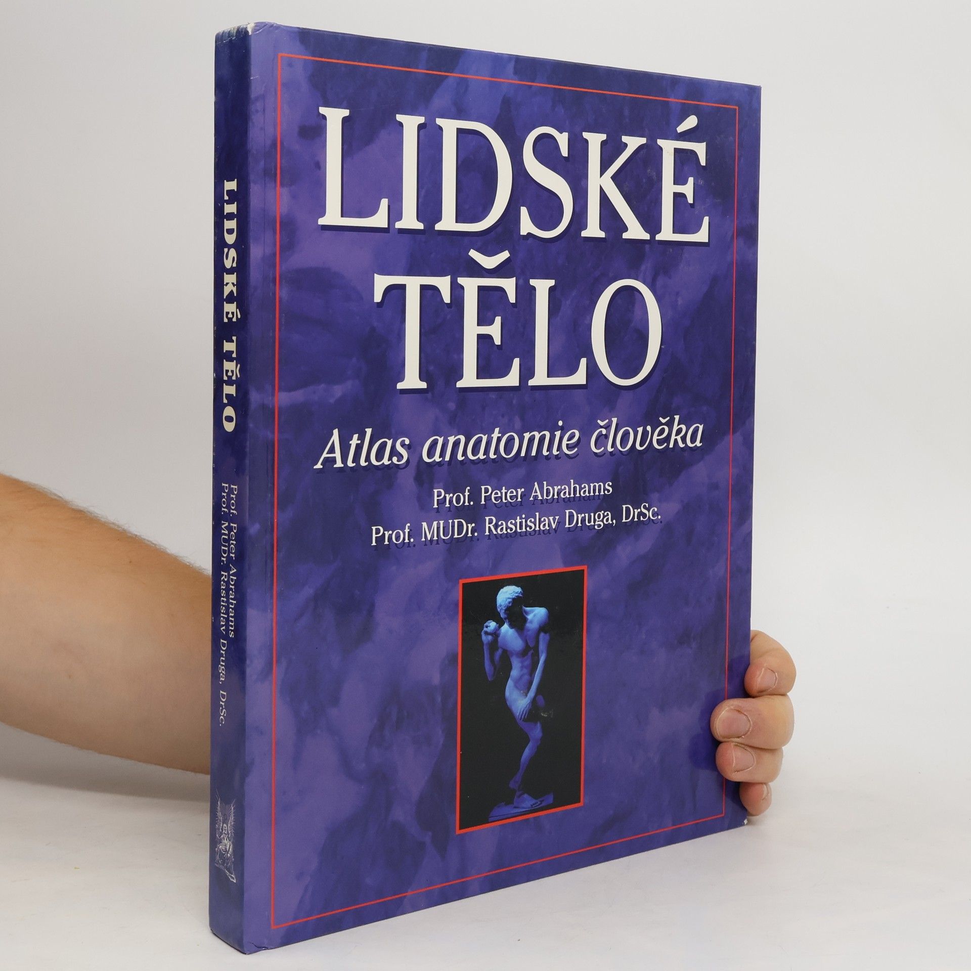 Peter H. Abrahams Lidské tělo : atlas anatomie člověka