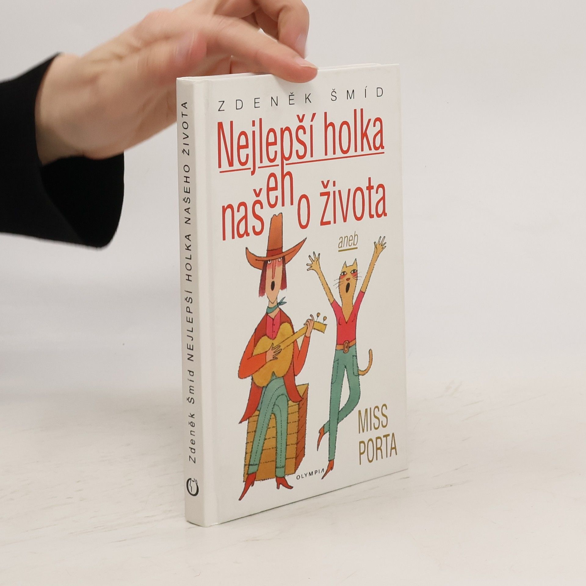 Zdeněk Šmíd Nejlepší holka našeho života aneb Miss Porta