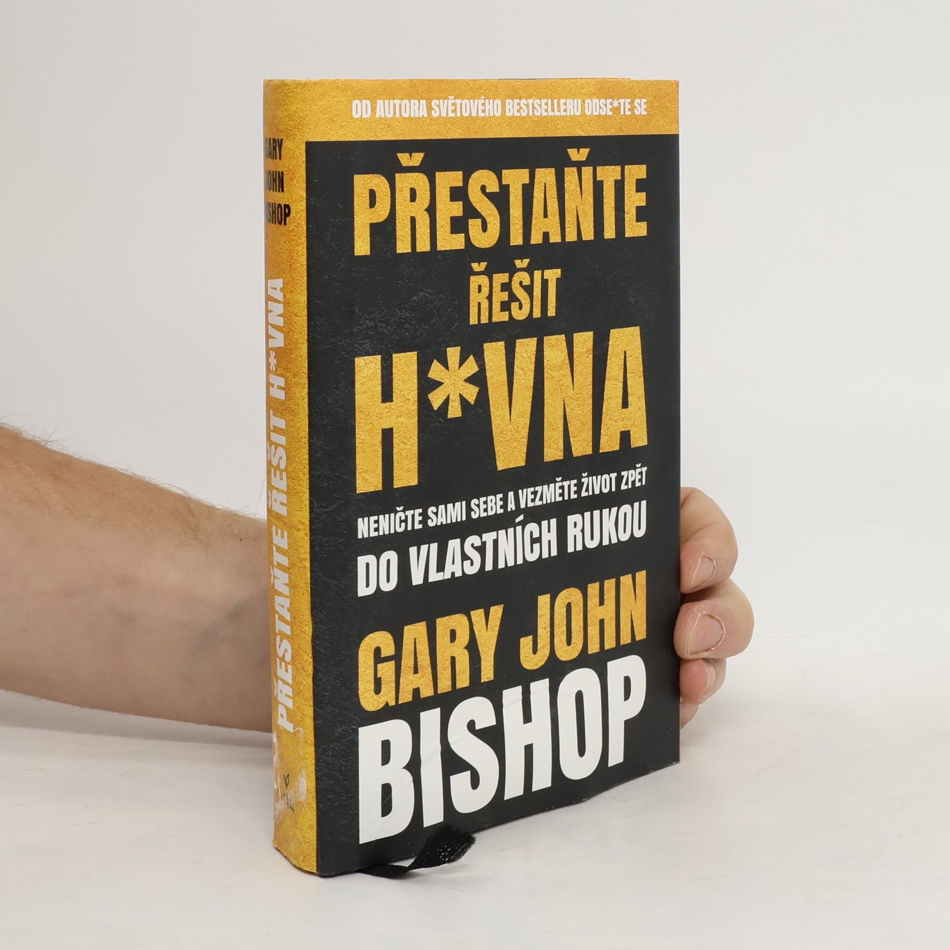 Gary John Bishop Přestaňte řešit h*vna