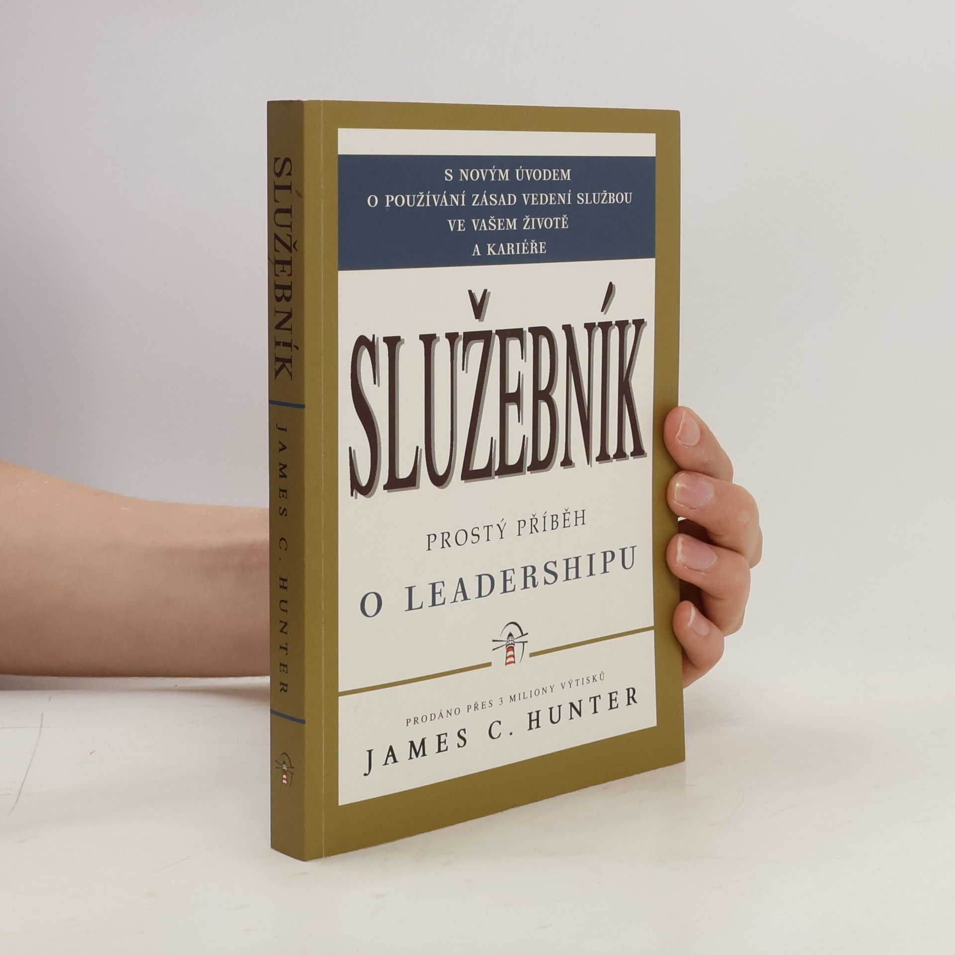 James C. Hunter Služebník: Prostý příběh o leadershipu