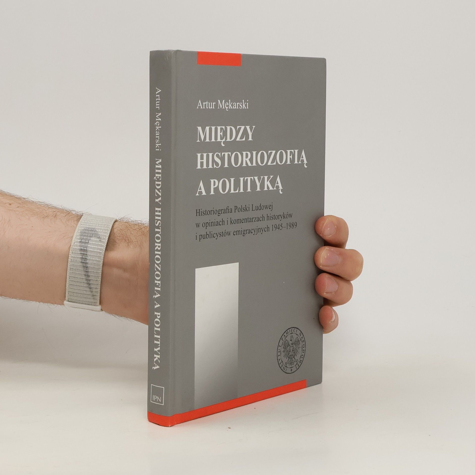 Artur Mękarski Między historiozofią a polityką