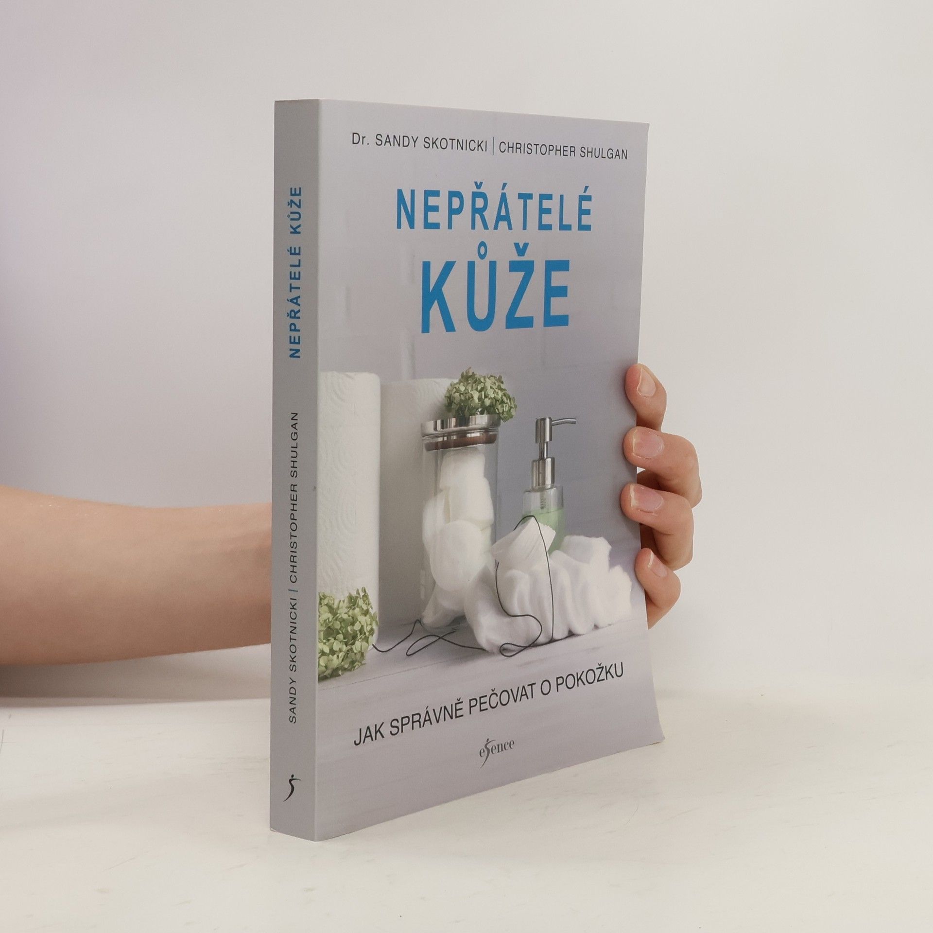 Sandy Skotnicki Nepřátelé kůže. Jak správně pečovat o pokožku