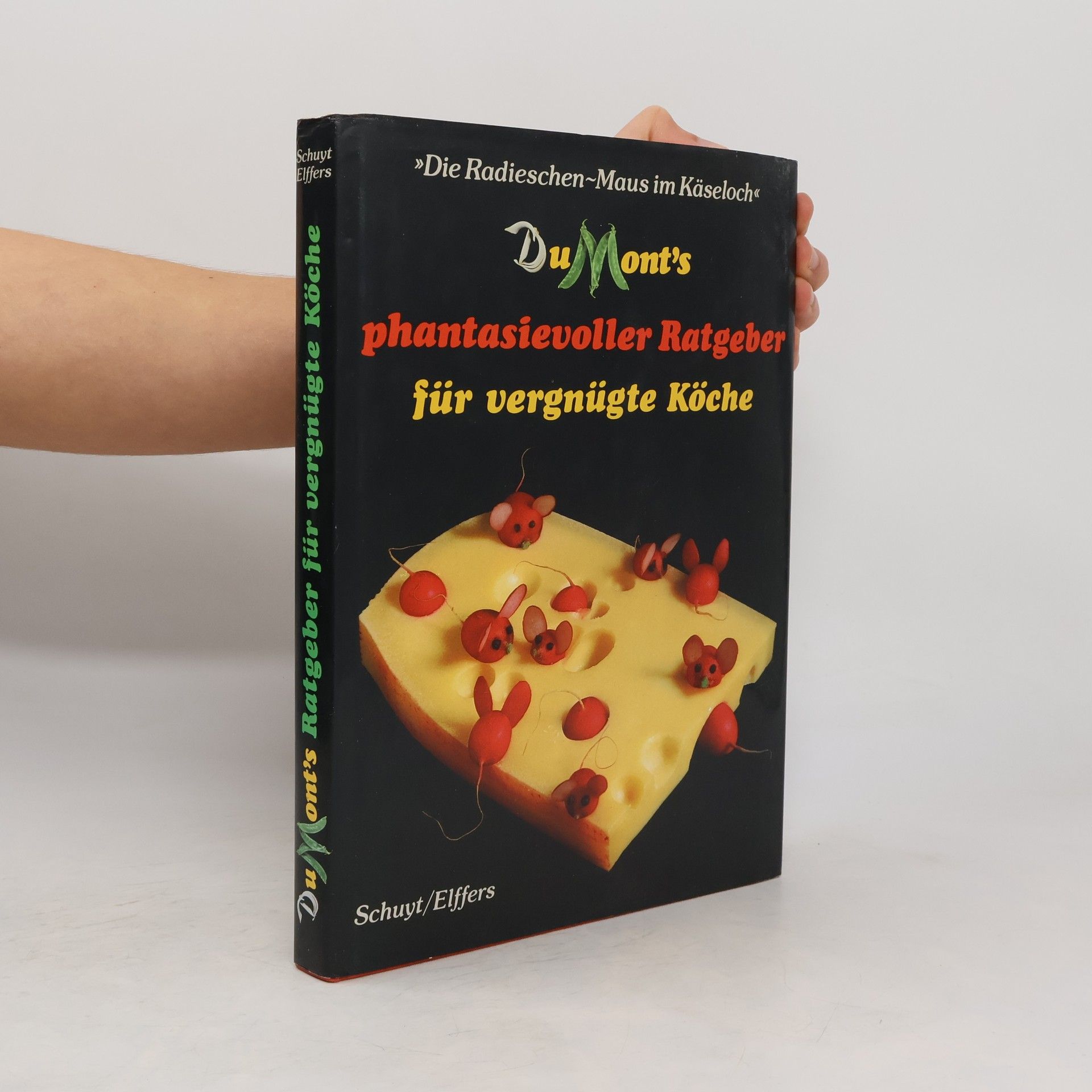 Michael Schuyt DuMont's phantasievoller Ratgeber für vergnügte Köche