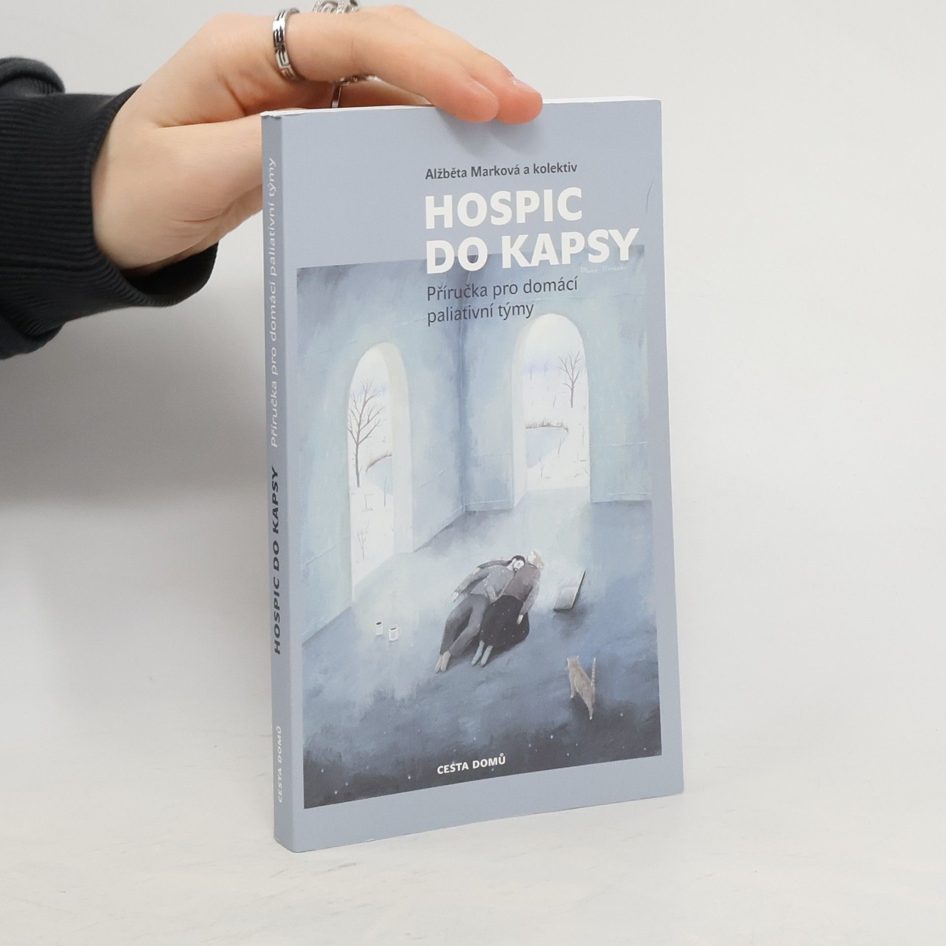 Alžběta Marková Hospic do kapsy: příručka pro domácí paliativní týmy