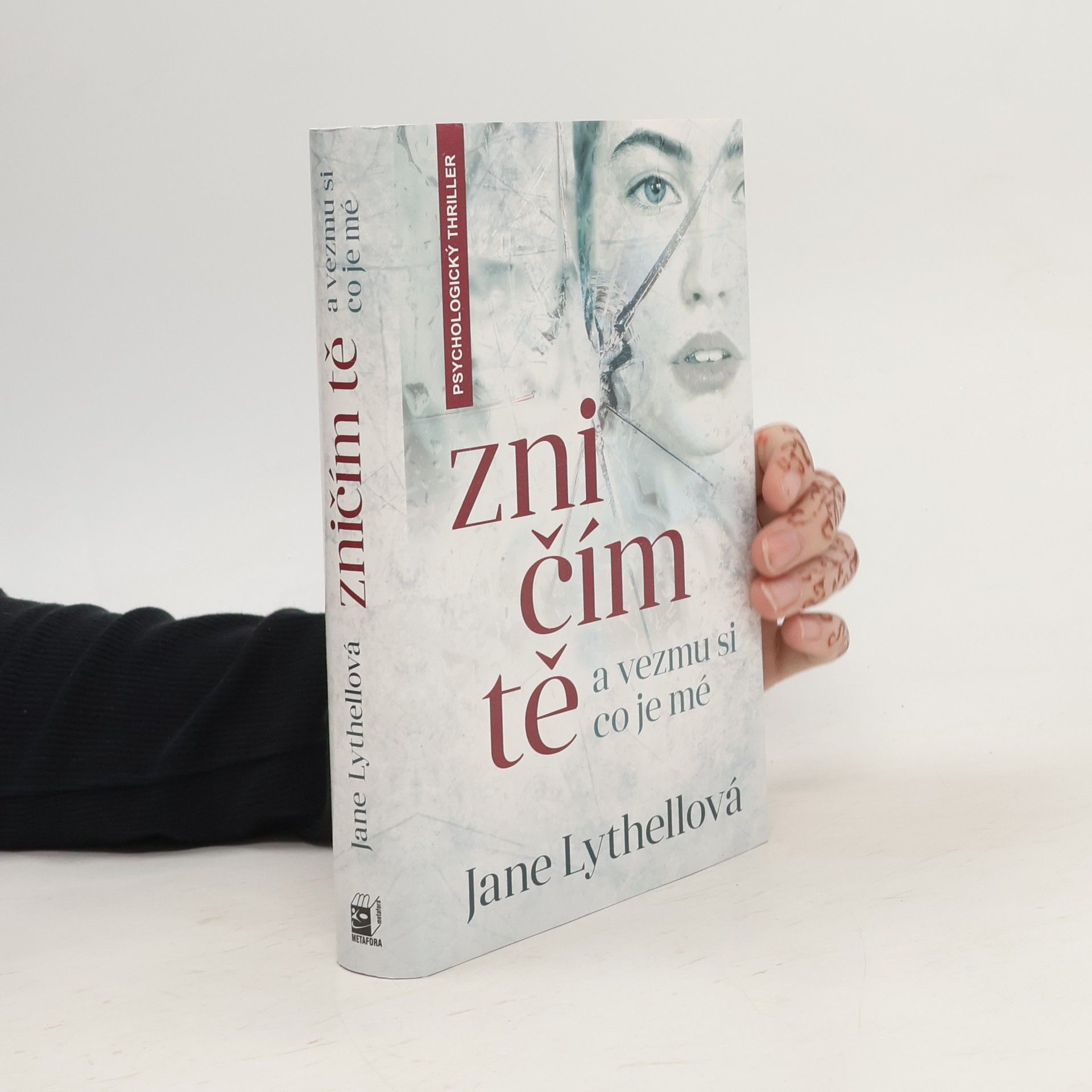 Jane Lythell Zničím tě a vezmu si, co je mé